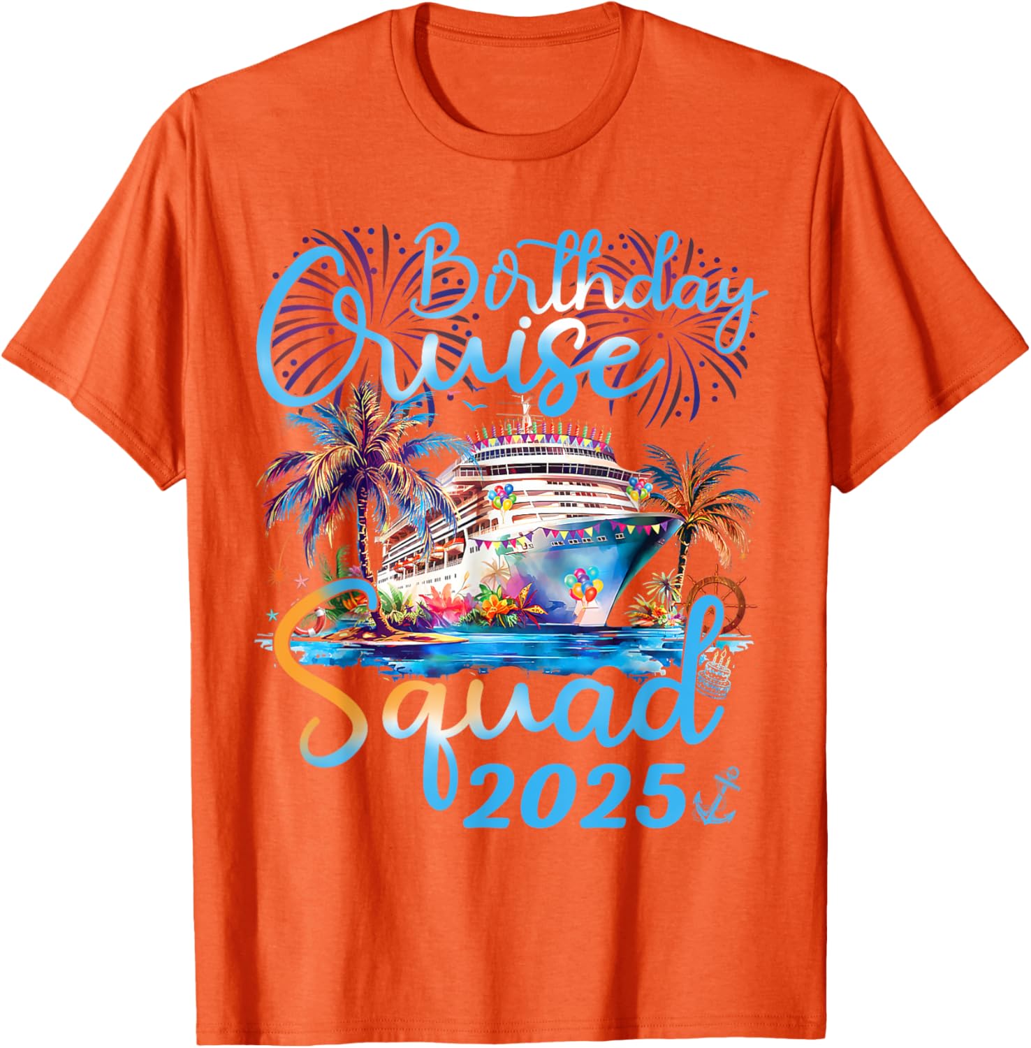 Birthday Cruise Squad 2025 Family Vacation T-Shirt for Celebrations - 28