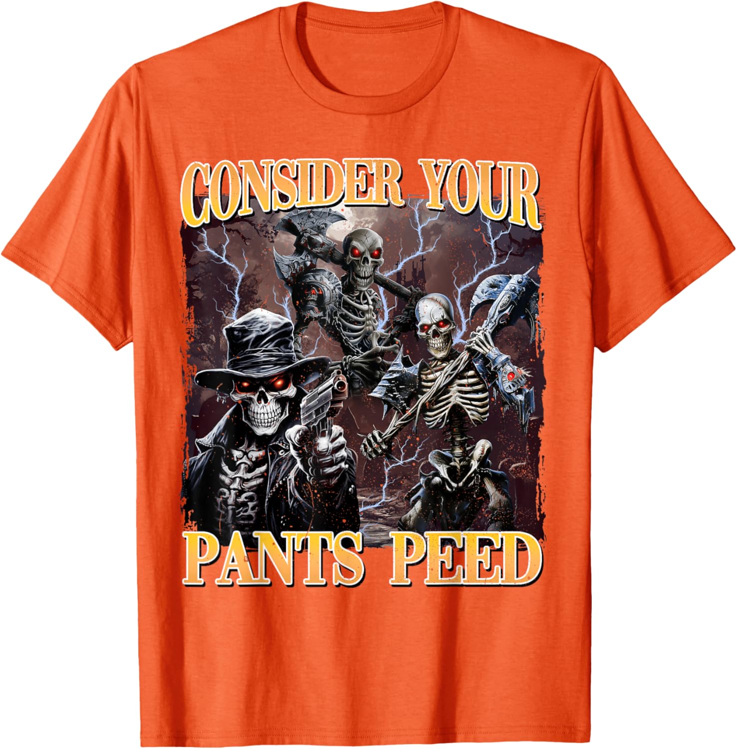 Funny Skeleton Meme T-Shirt - Consider Your Pants Peed Design - 13