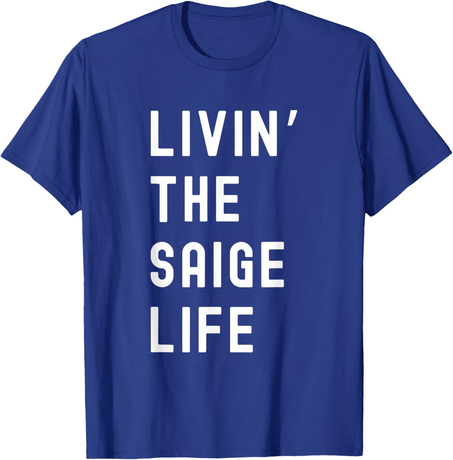Saige Living The Saige Life Funny T-Shirt for Casual Style and Comfort - 17