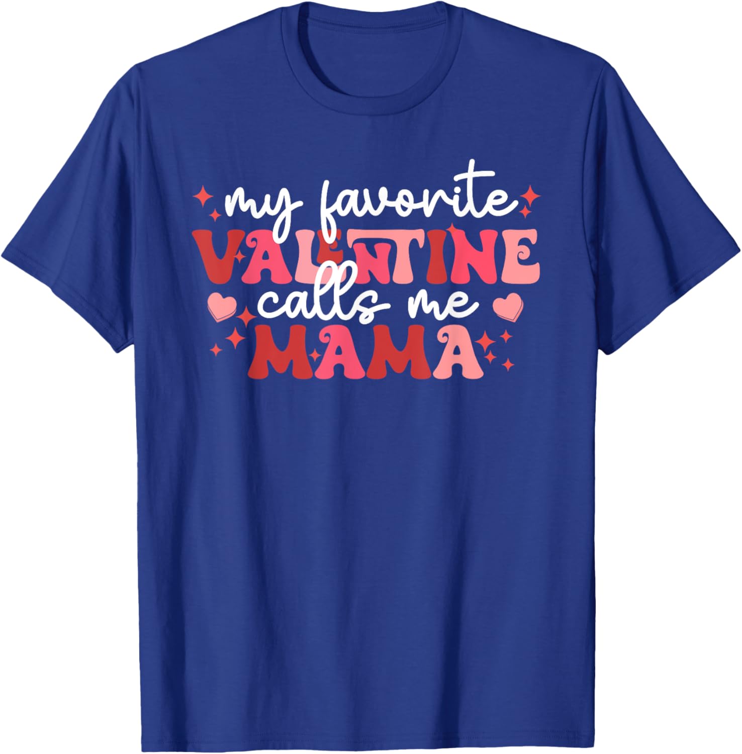 Valentine Mom T-Shirt My Favorite Valentine Calls Me Mama Gift Idea - 2