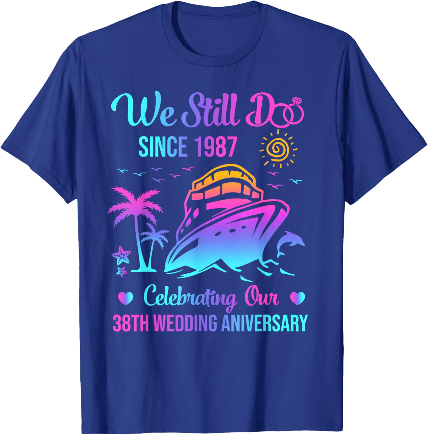 We Still Do 38th Anniversary Cruise T-Shirt for Couples Celebrating Love - 11