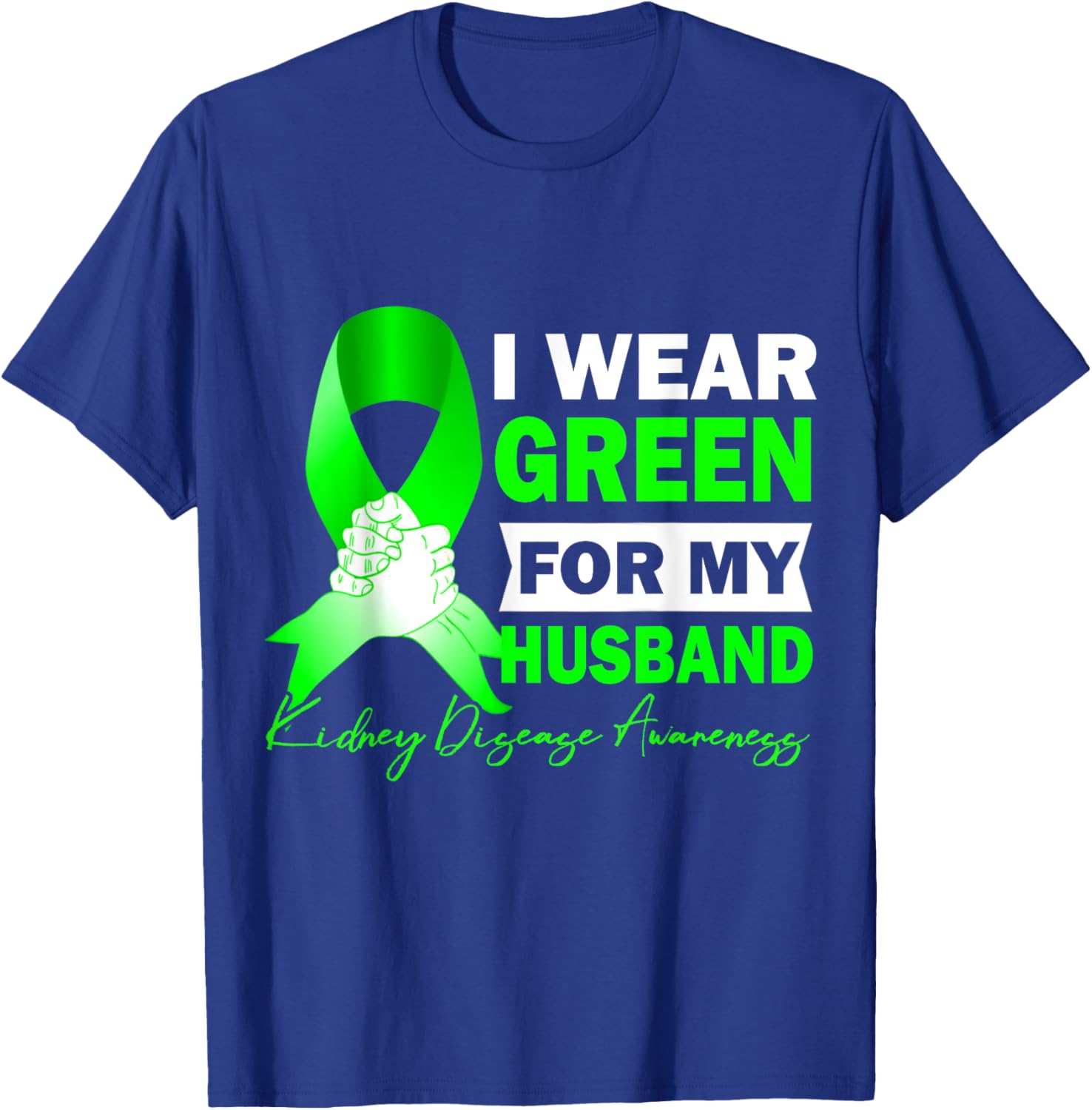 Wear Green for Kidney Disease Awareness T-Shirt for Supportive Spouses - 14