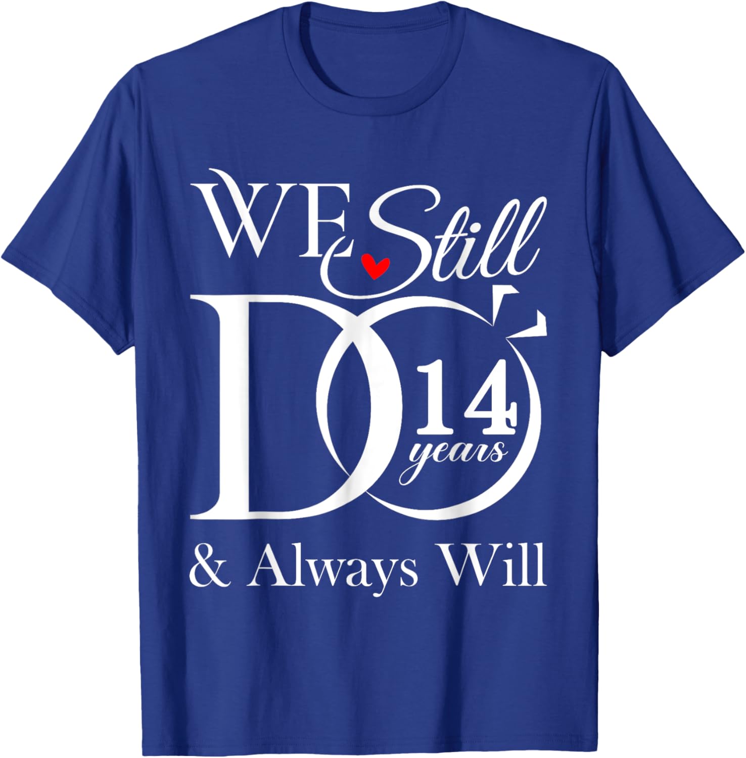 We Still Do 14 Years Together - 14th Wedding Anniversary T-Shirt - 2