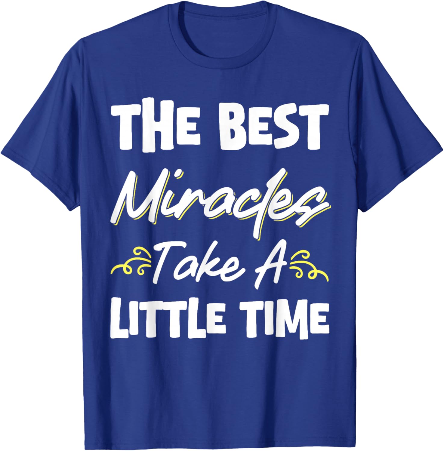 Best Miracles Take Time Transfer Day T-Shirt for Comfort and Style - 1