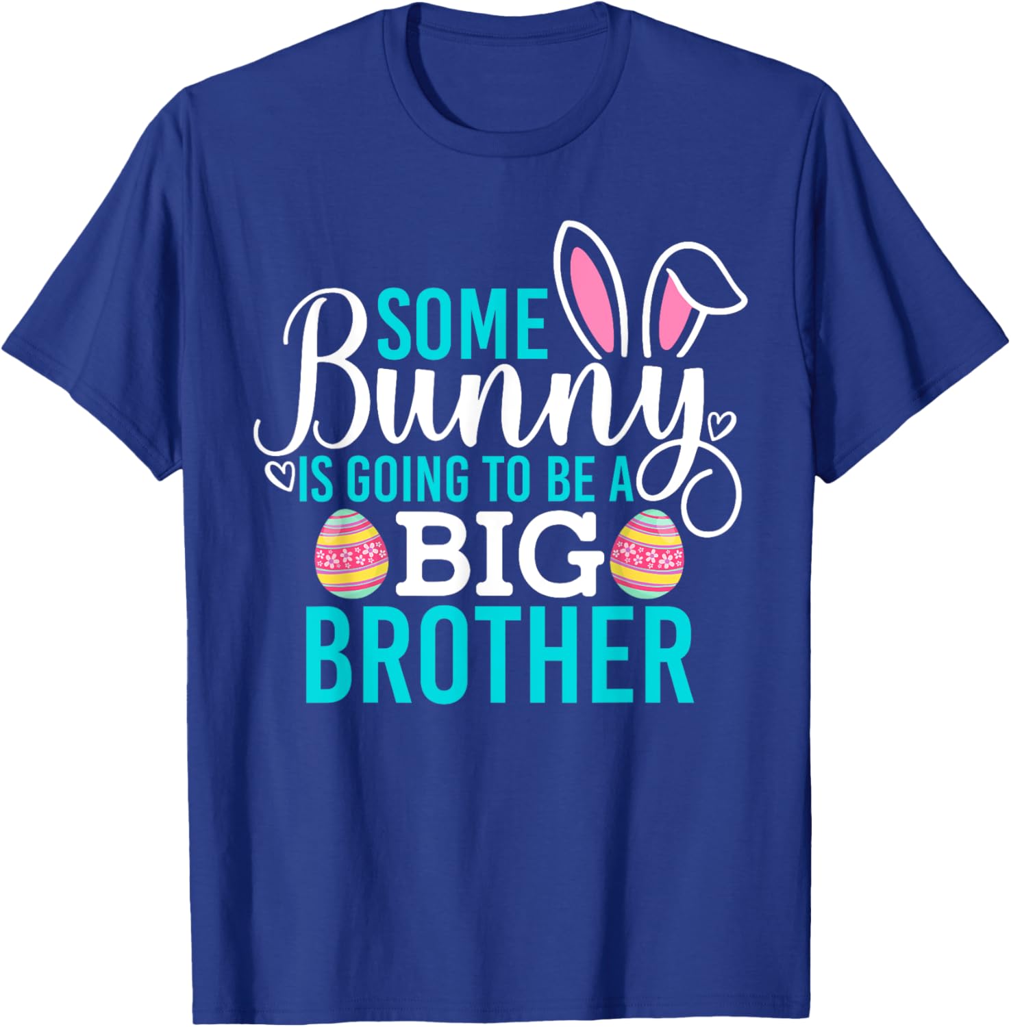 Some Bunny Is Going To Be A Big Brother Easter Pregnancy Shirt - 15