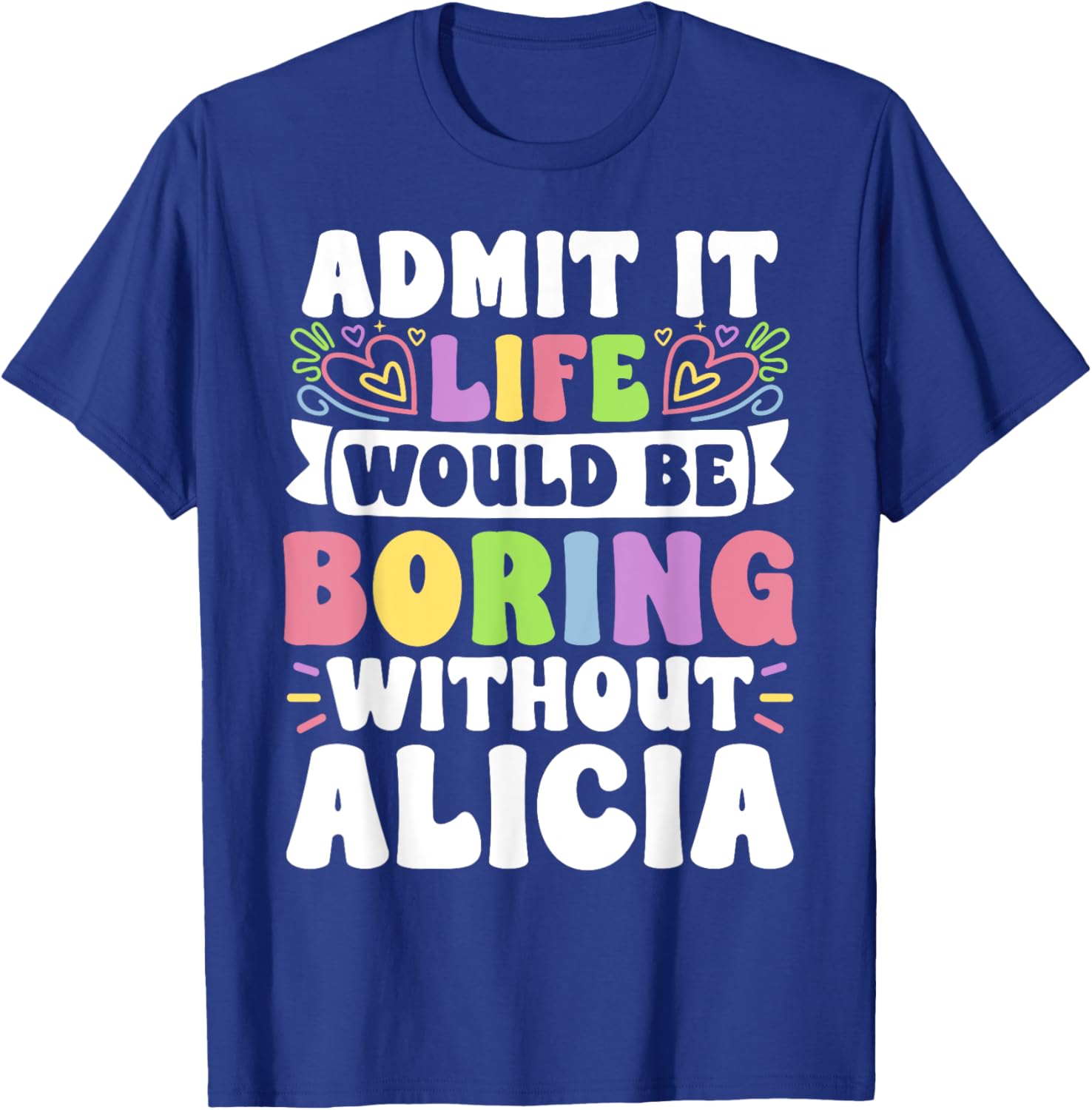 Alicia Personalized Funny Saying Family T-Shirt for Unique Style - 10