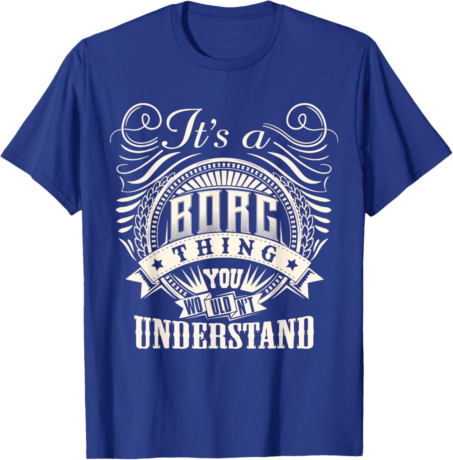 BORG Family T-Shirt It's A BORG Thing You Wouldn't Understand Fun Tee - 22