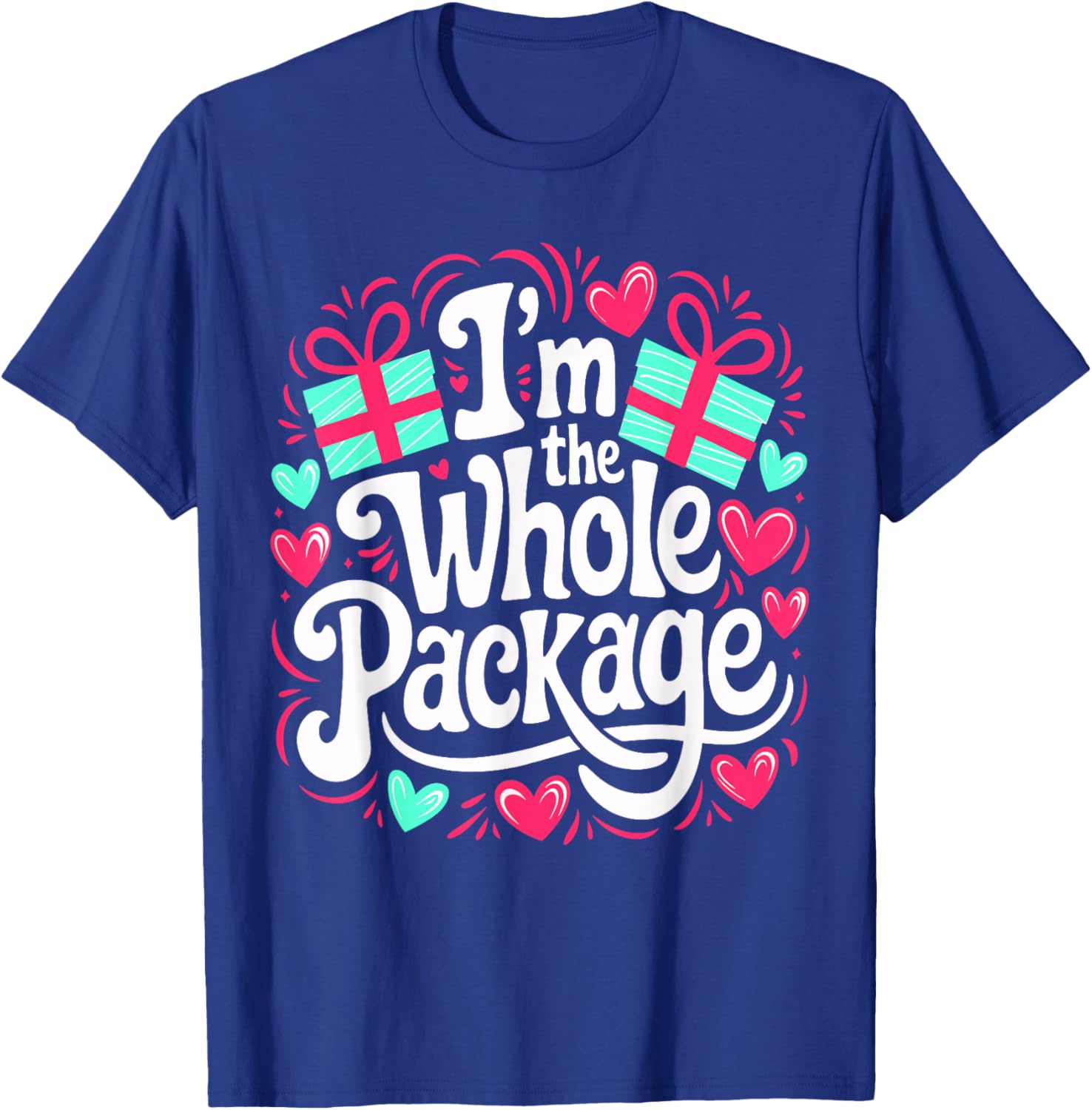 Funny I'm the Whole Package Love T-Shirt for Valentine's Day and Christmas - 20