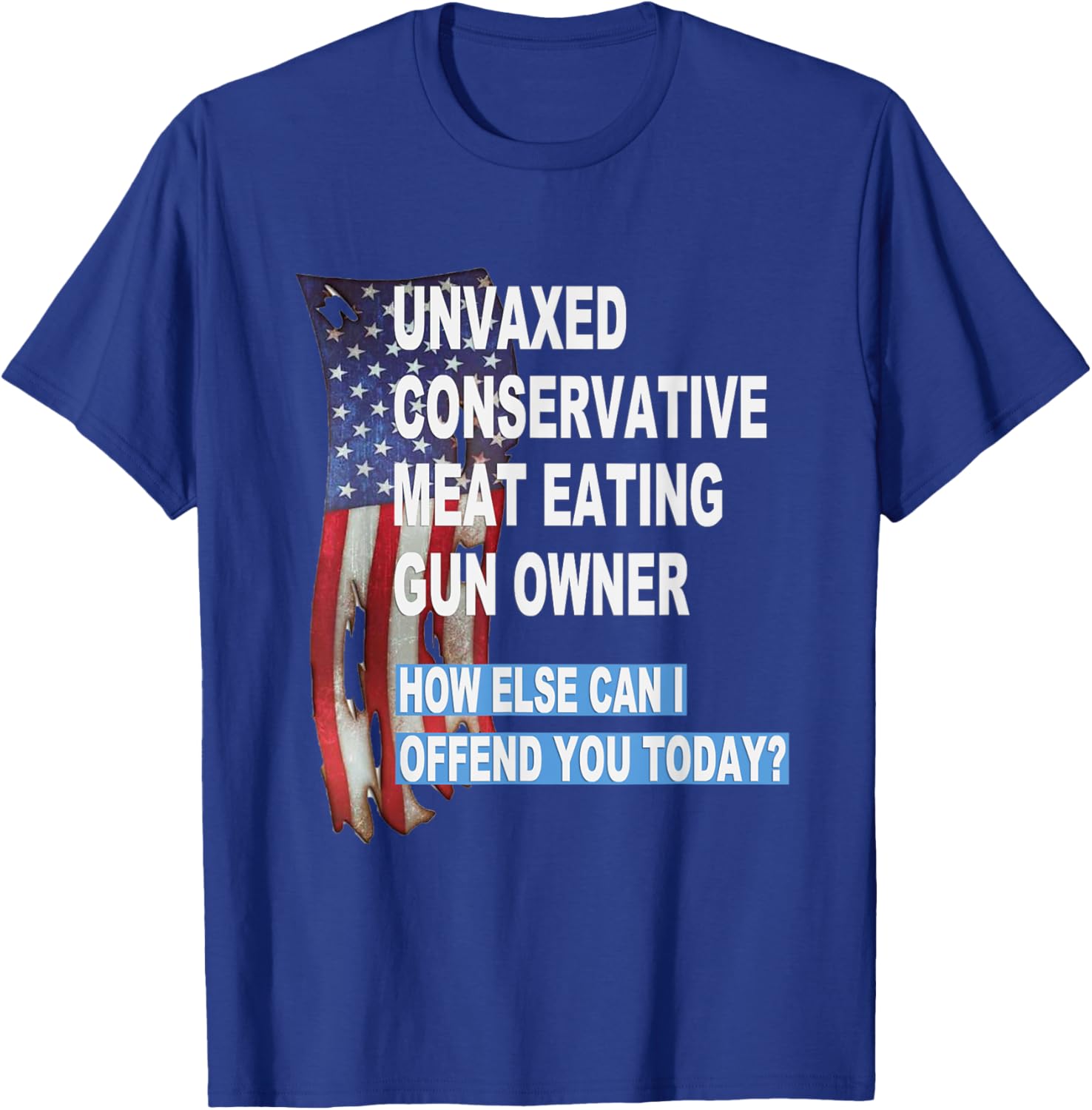 Unvaxed Conservative Meat Eating Gun Owner T-Shirt - Fun Patriotic Apparel - 4