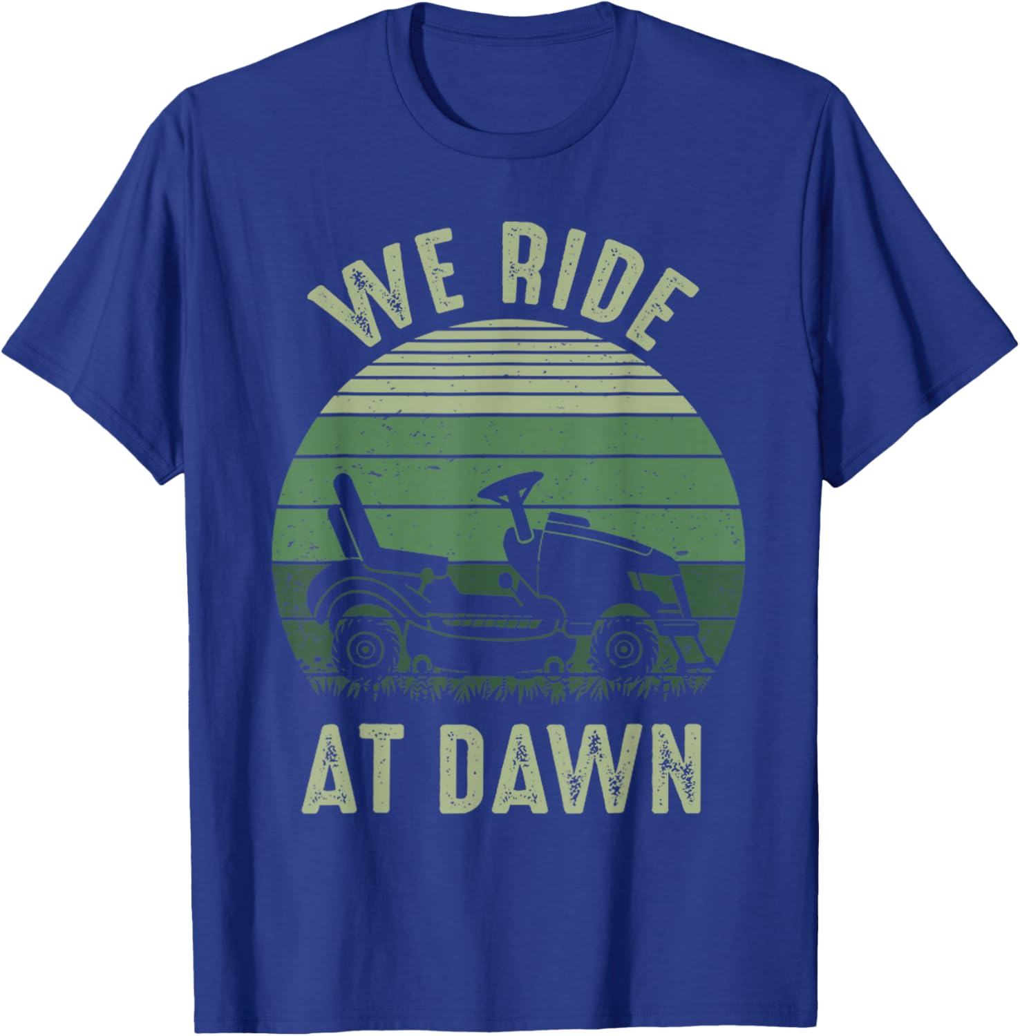 We Ride At Dawn Funny Vintage Dad T-Shirt for Lawn Mowing Lovers - 19