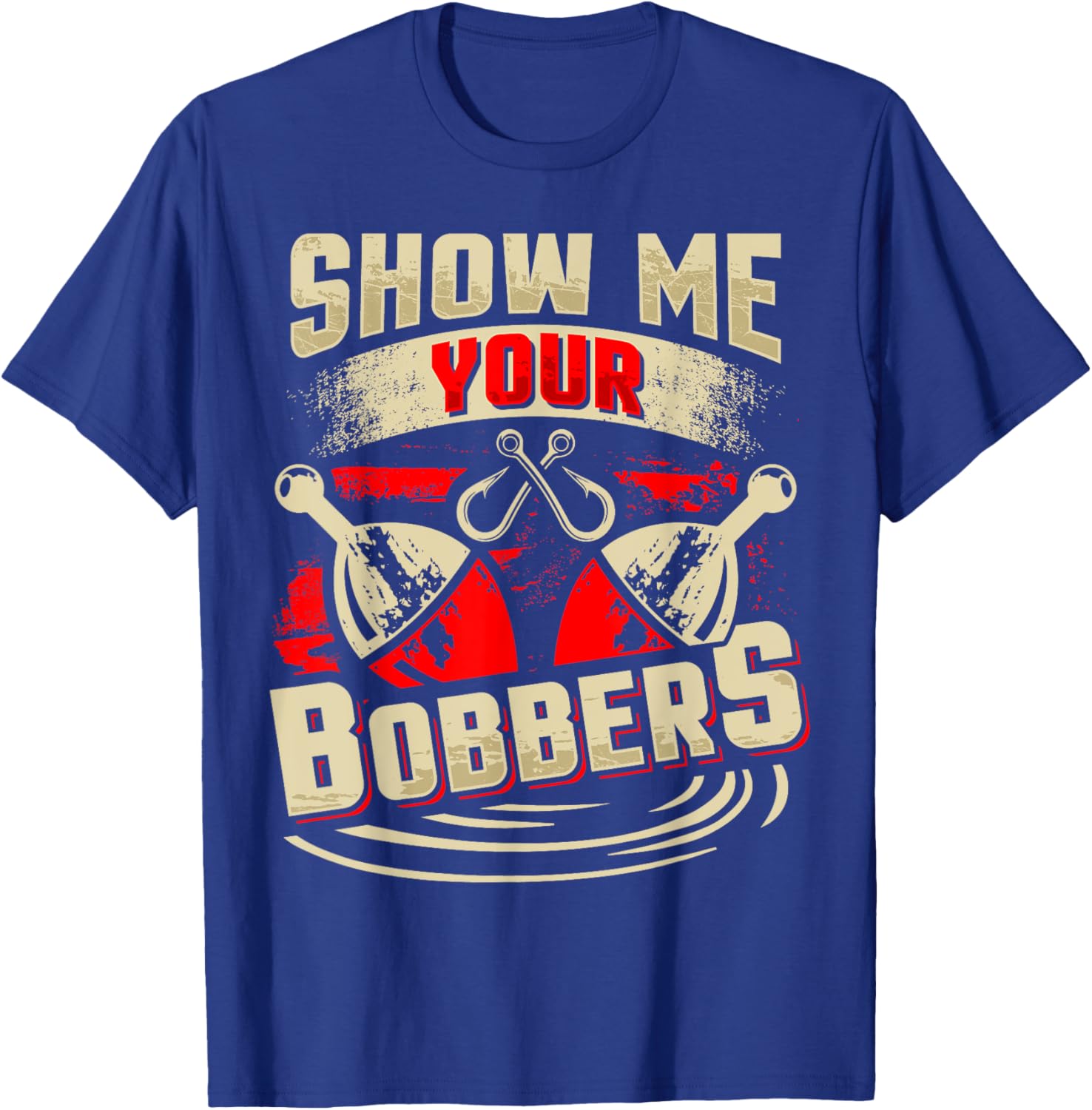 Show Me Your Bobbers T-Shirt for Fishing Lovers and Outdoor Enthusiasts - 15