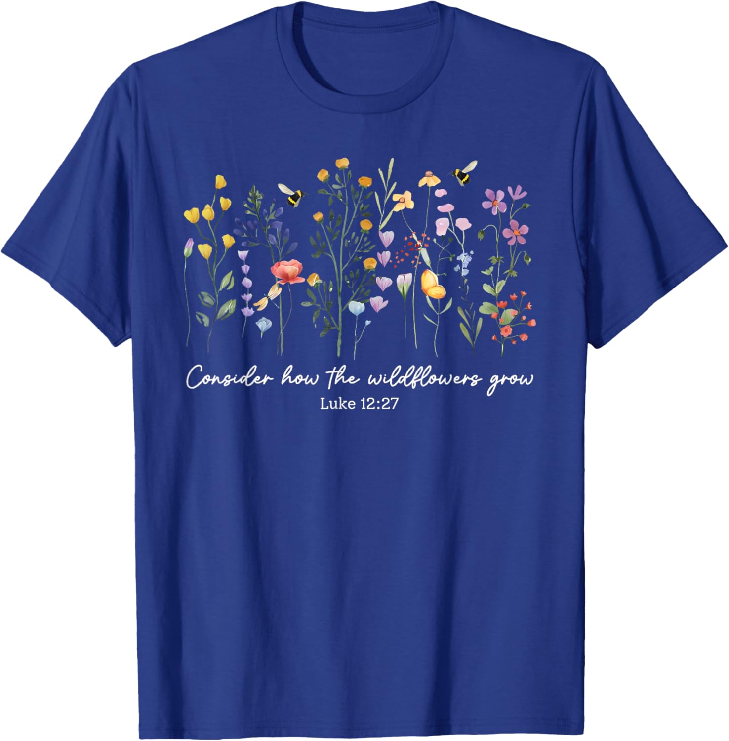 Consider How The Wildflowers Grow Christian Women's T-Shirt Faith Apparel - 28