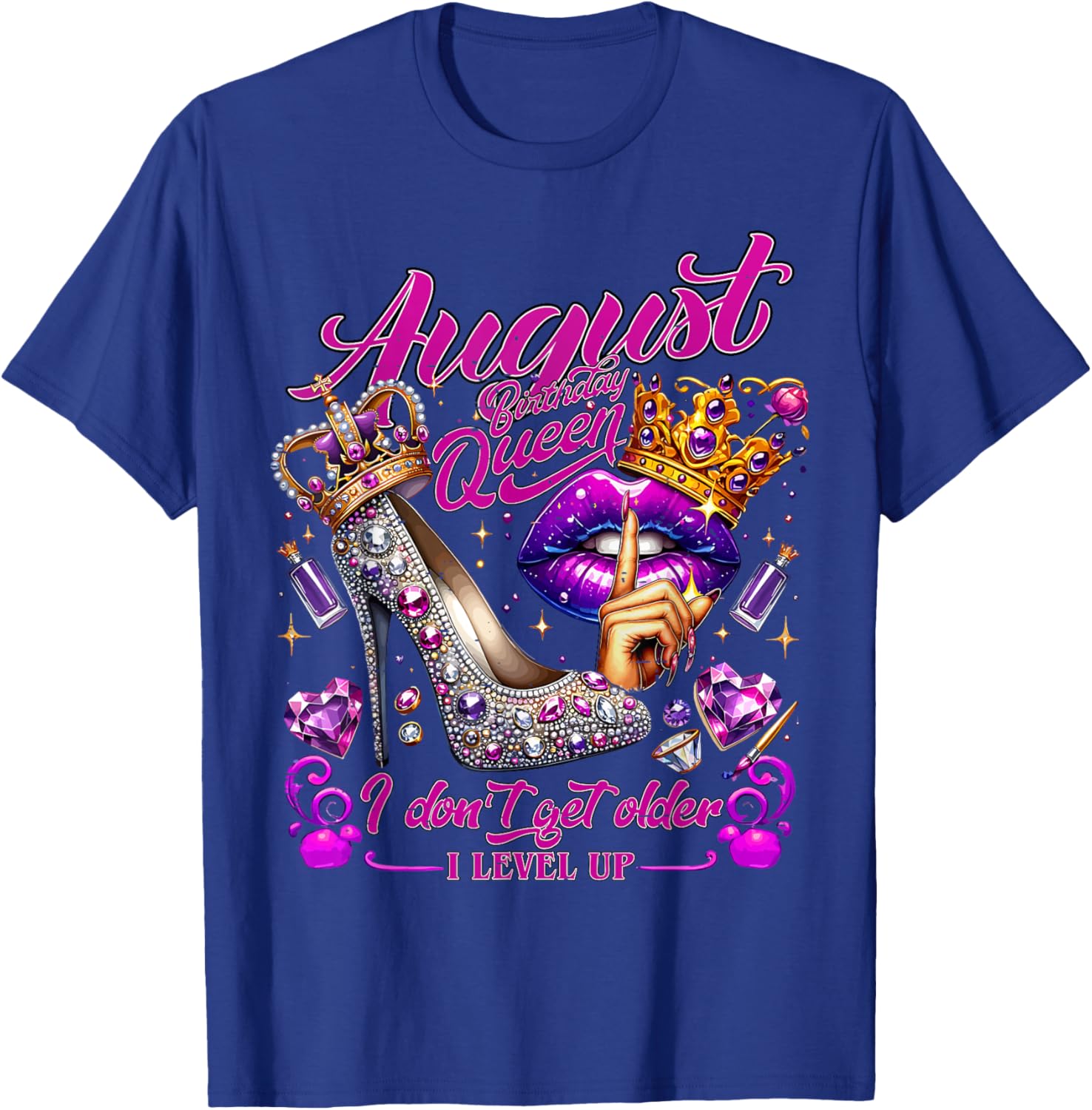 Cute August Birthday Queen T-Shirt I Don't Get Older I Level Up - 17