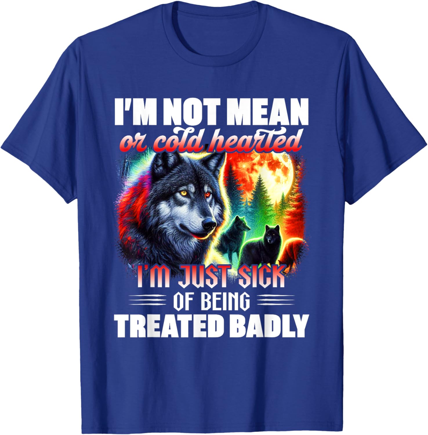 Wolf I'm Not Mean or Cold Hearted T-Shirt for Dog Lovers and Friends - 4
