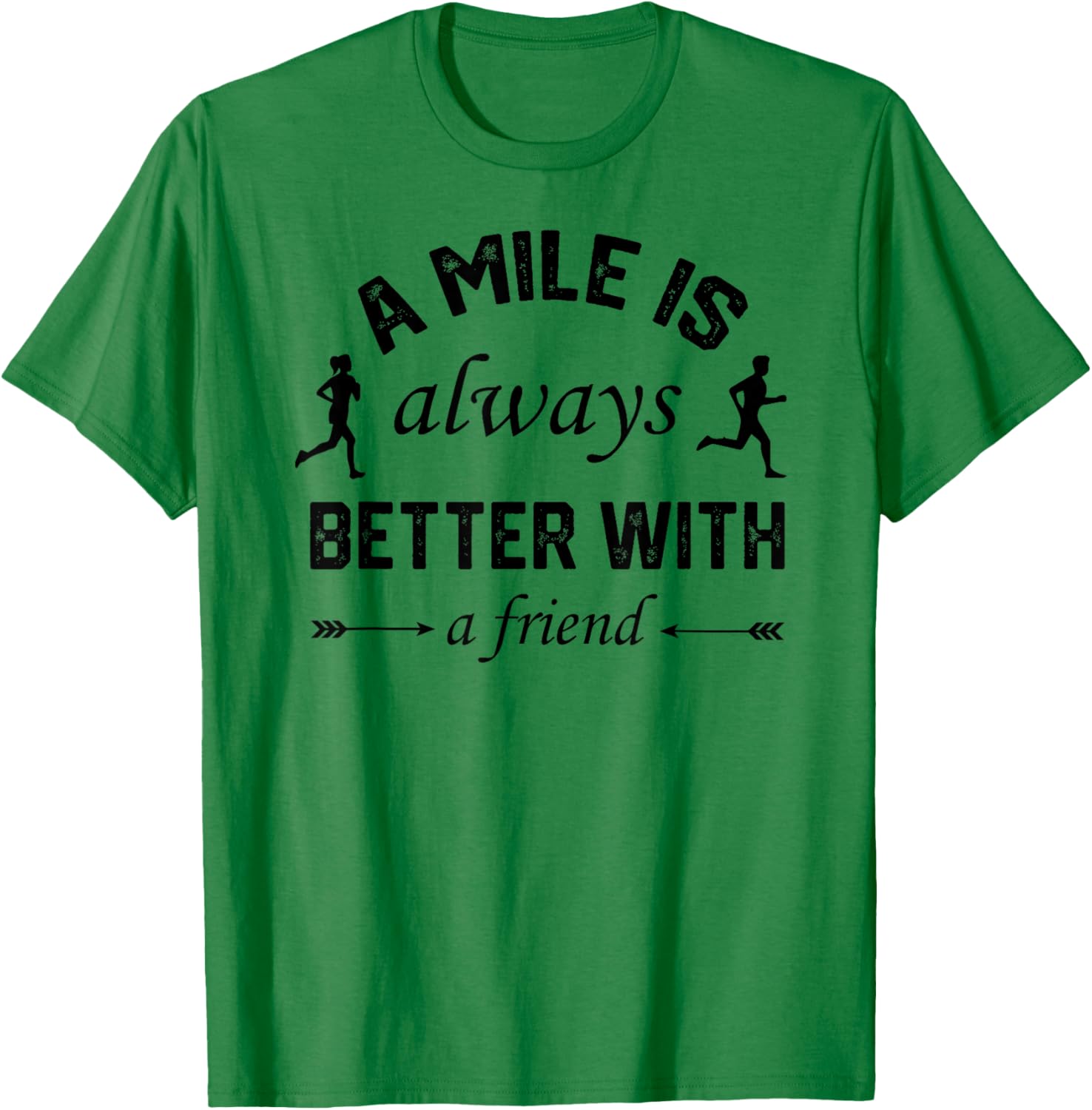 A Mile is Better With A Friend T-Shirt for Comfortable Active Lifestyle - 13