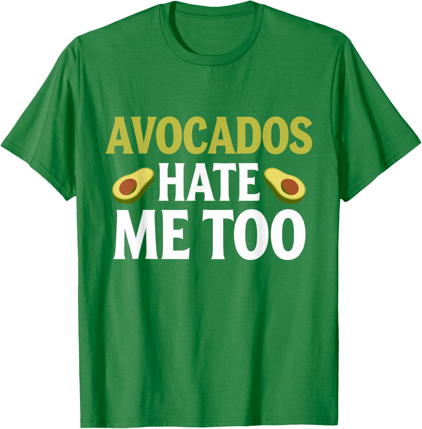 Avocados Hate Me Too Allergy Humor T-Shirt for Fun Fashion Lovers - 5