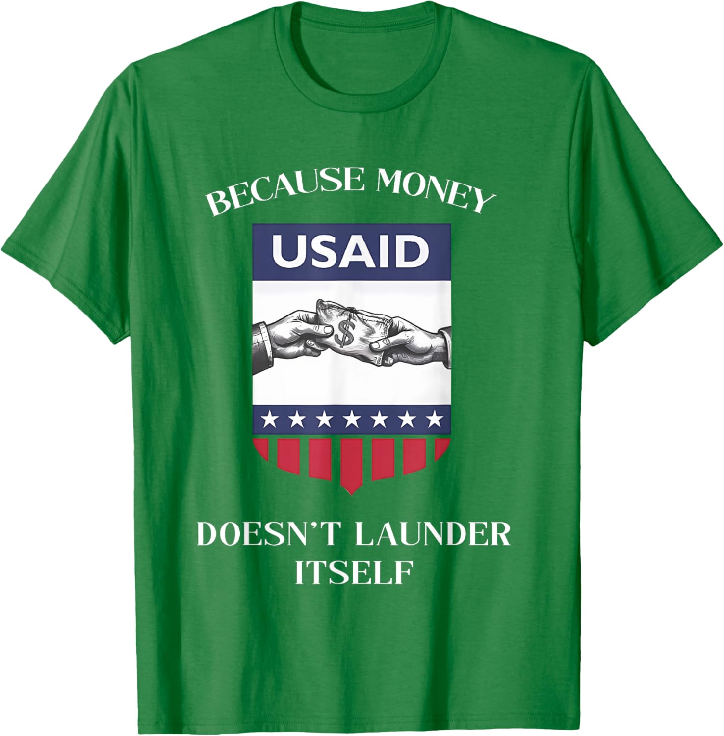 USAID Because Money Doesn’t Launder Itself T-Shirt for US Americans - 13