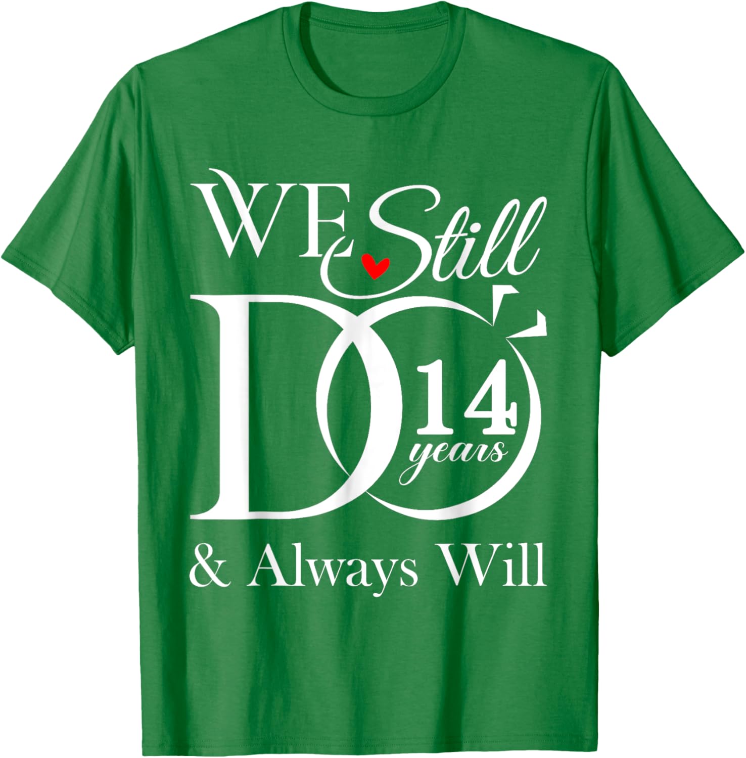 We Still Do 14 Years Together - 14th Wedding Anniversary T-Shirt - 5