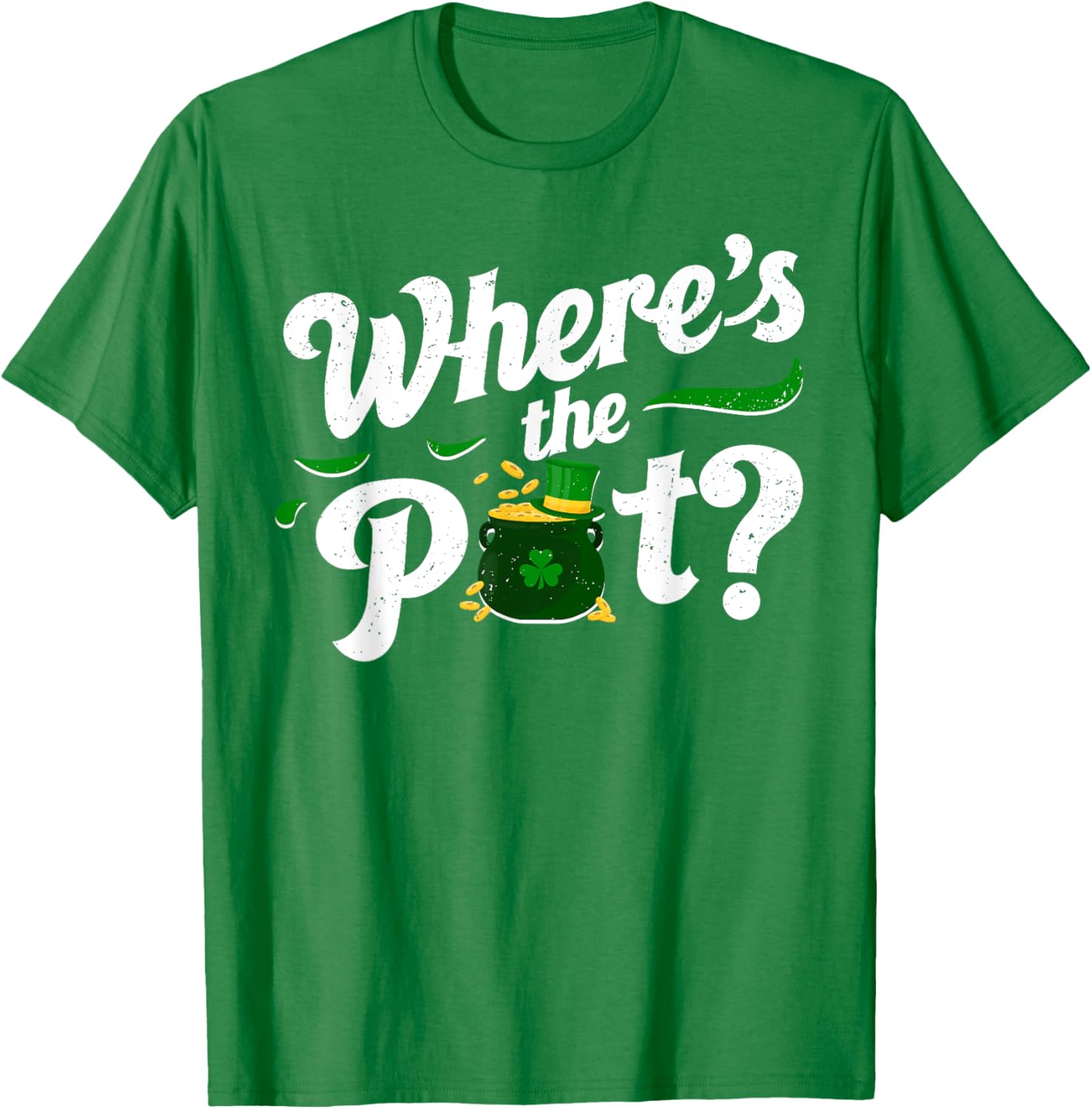 St Patricks Day Where's The Pot Funny T-Shirt for Festive Celebrations - 22