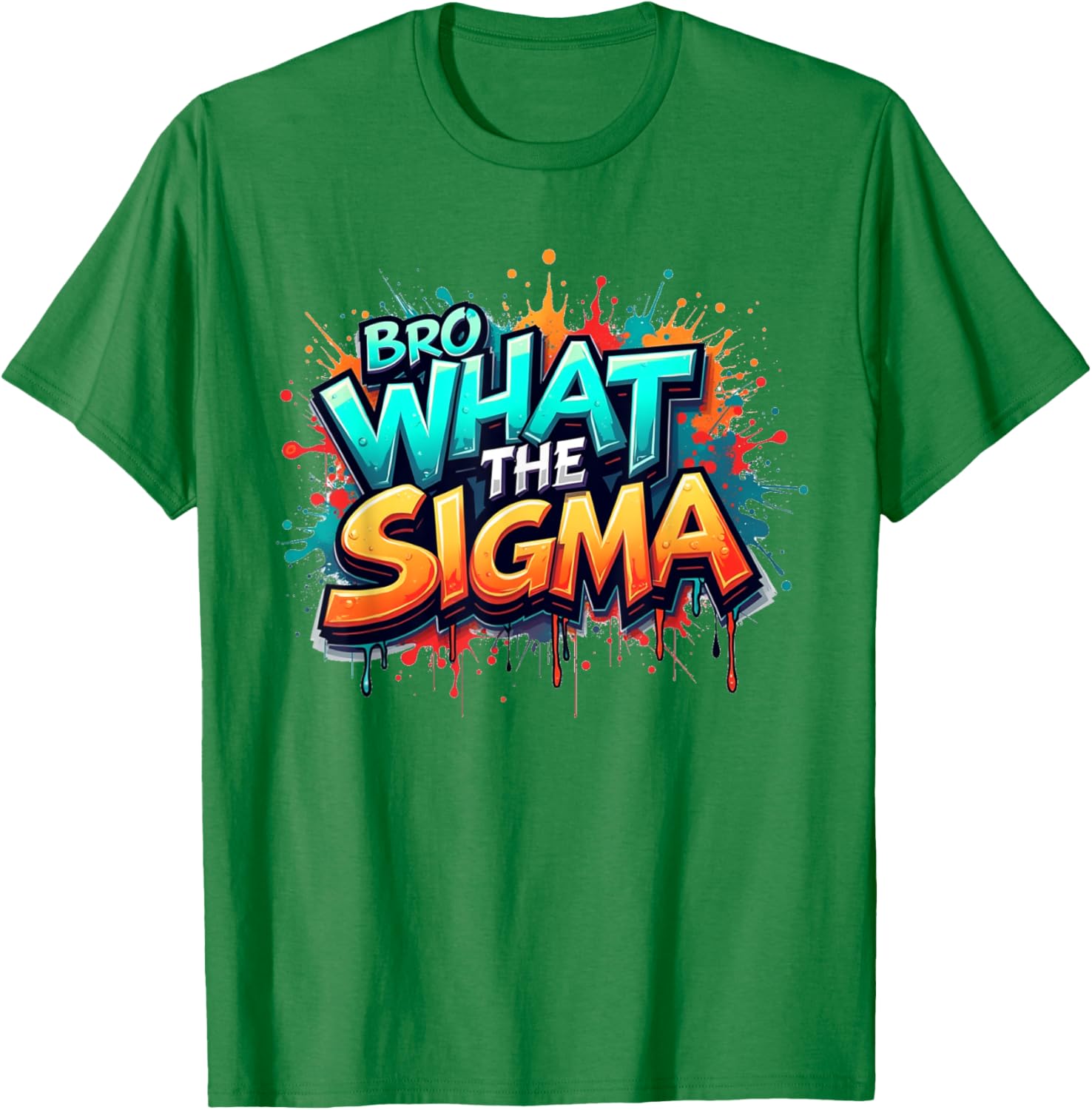 Bro What The Sigma Funny T-Shirt for Kids and Teens - Meme Quote Apparel - 16