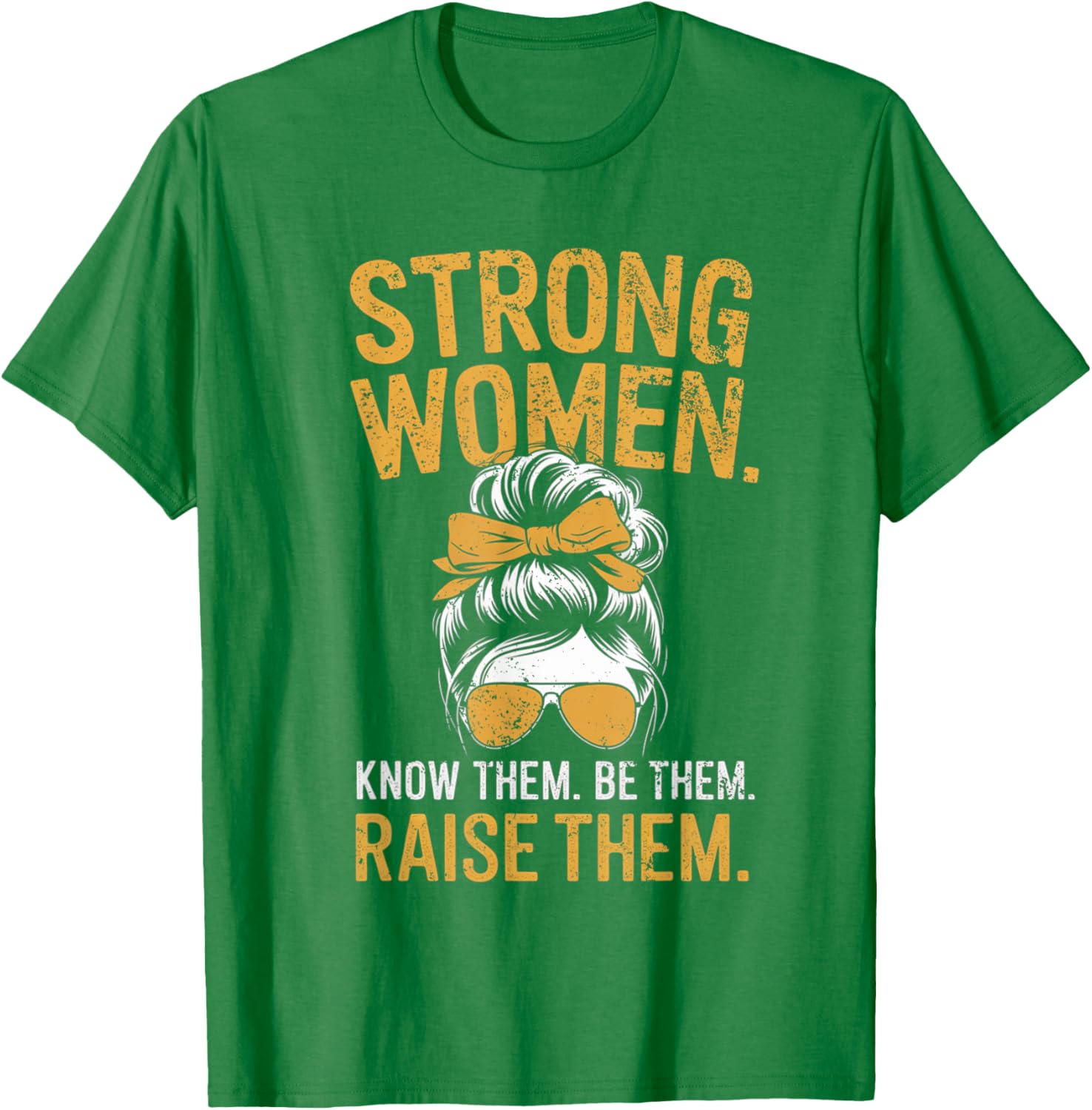 Strong Women Know Them Be Them Raise Them Motivational T-Shirt for Women - 4