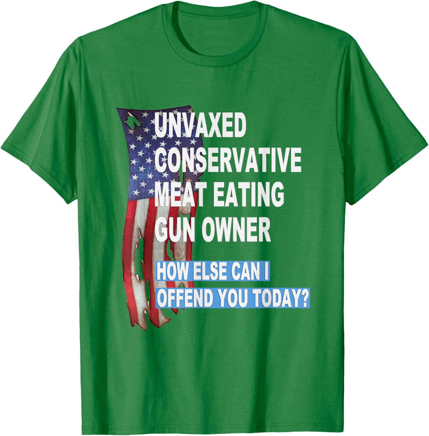 Unvaxed Conservative Meat Eating Gun Owner T-Shirt - Fun Patriotic Apparel - 24