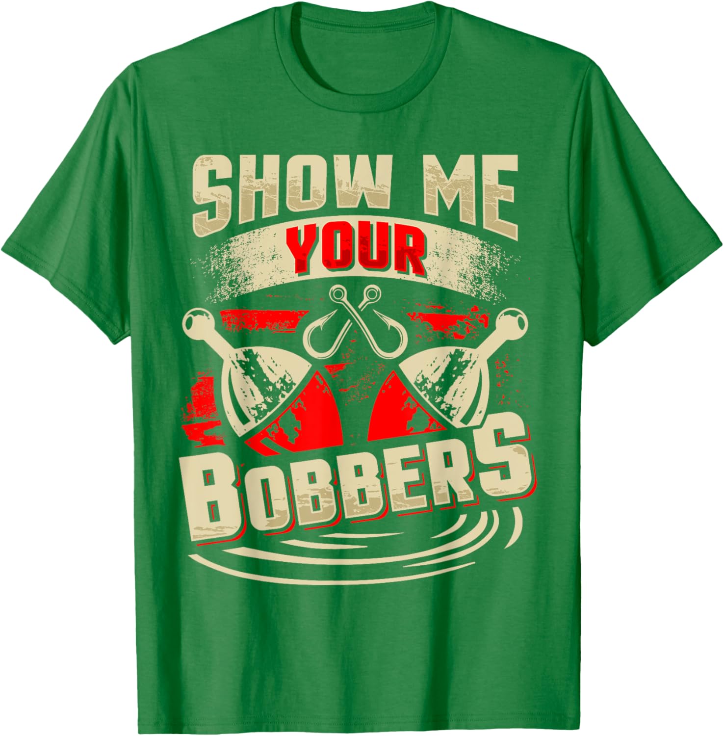 Show Me Your Bobbers T-Shirt for Fishing Lovers and Outdoor Enthusiasts - 7
