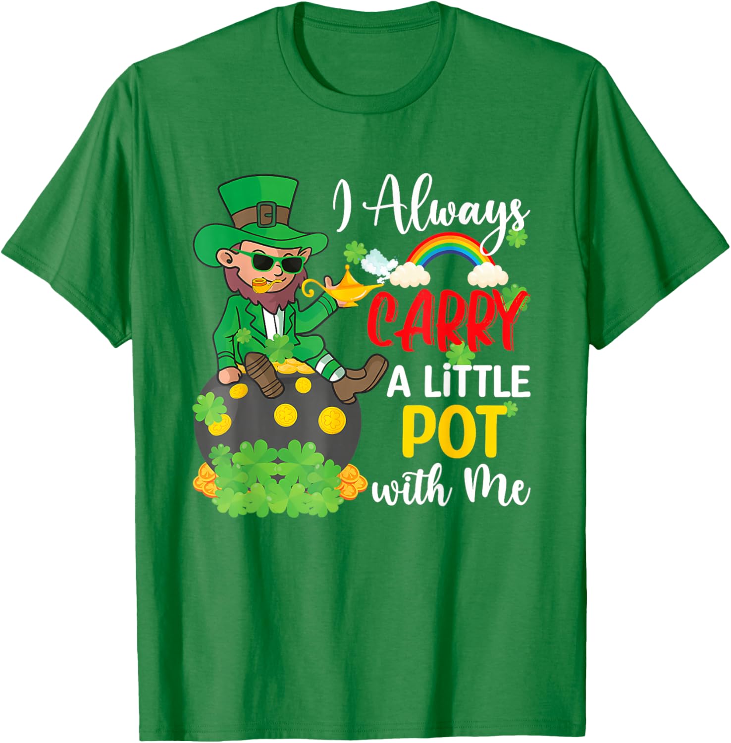 St Patricks Day T-Shirt I Always Carry A Little Pot With Me Fun Tee - 3
