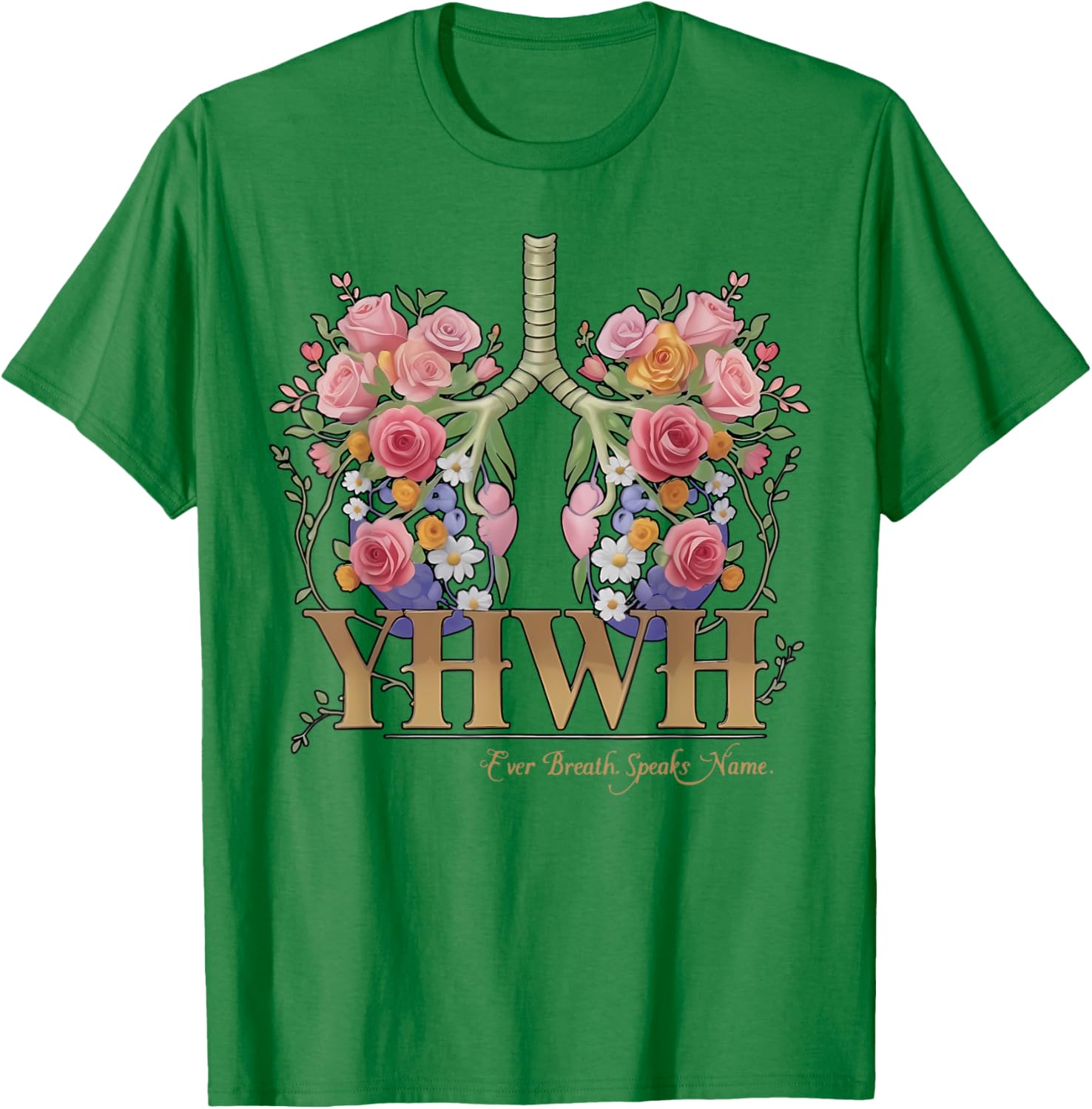 YHWH Floral Lungs Christian T-Shirt Every Breath Speaks His Name - 12