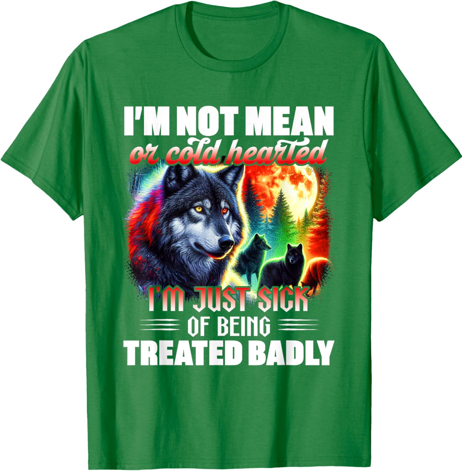 Wolf I'm Not Mean or Cold Hearted T-Shirt for Dog Lovers and Friends - 13