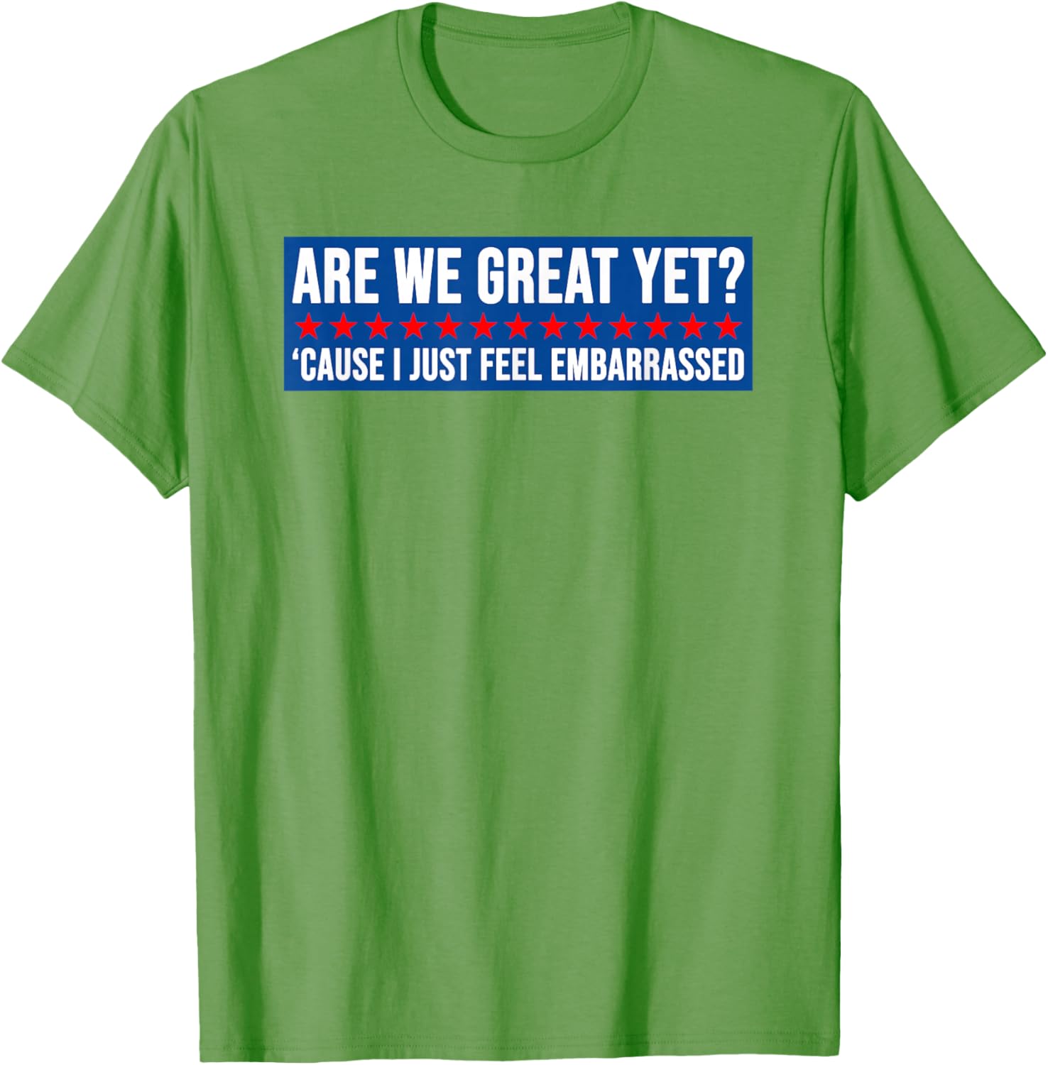 Are We Great Yet? Humorous Embarrassed Design T-Shirt for Casual Style - 3