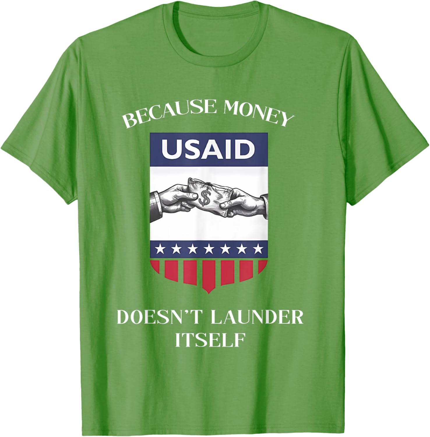 USAID Because Money Doesn’t Launder Itself T-Shirt for US Americans - 18