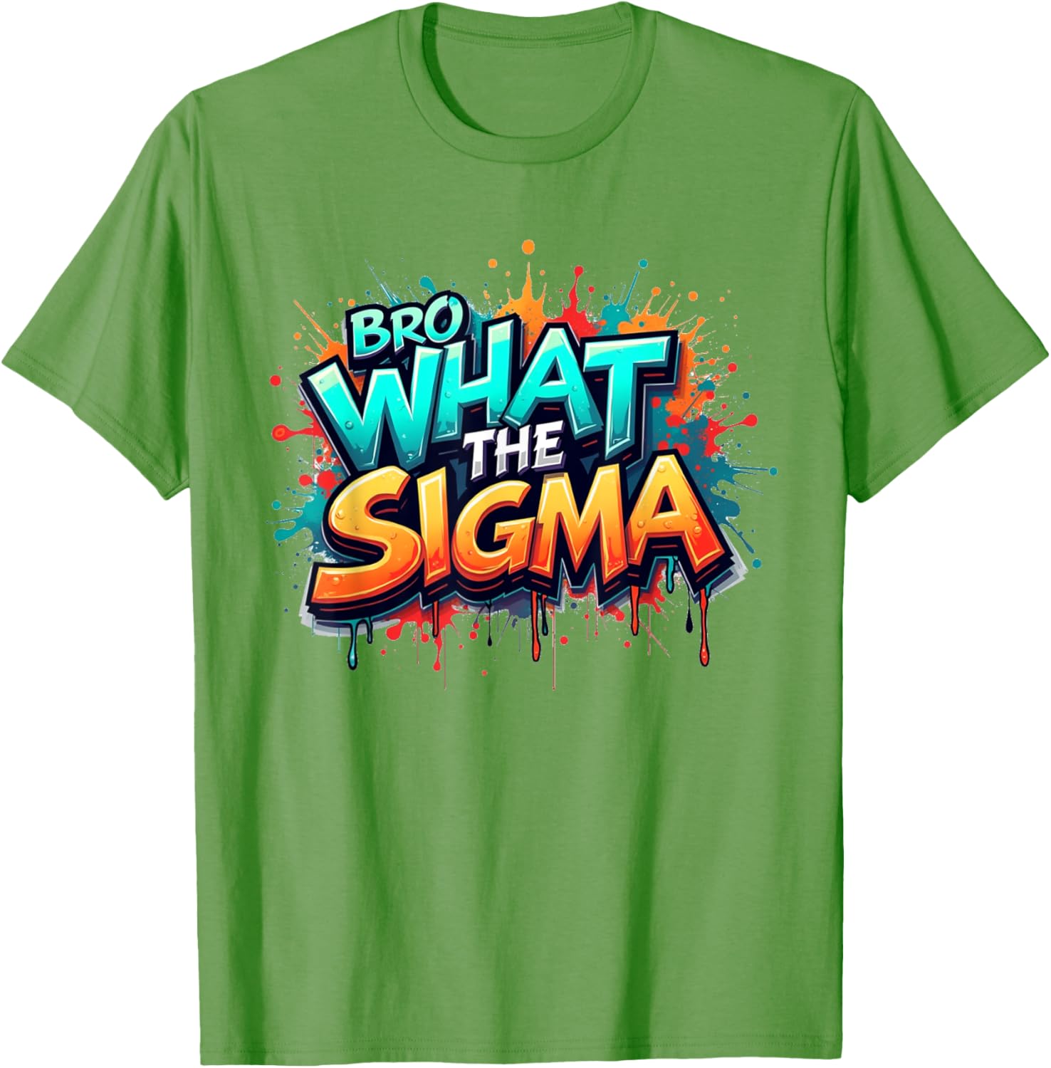 Bro What The Sigma Funny T-Shirt for Kids and Teens - Meme Quote Apparel - 17