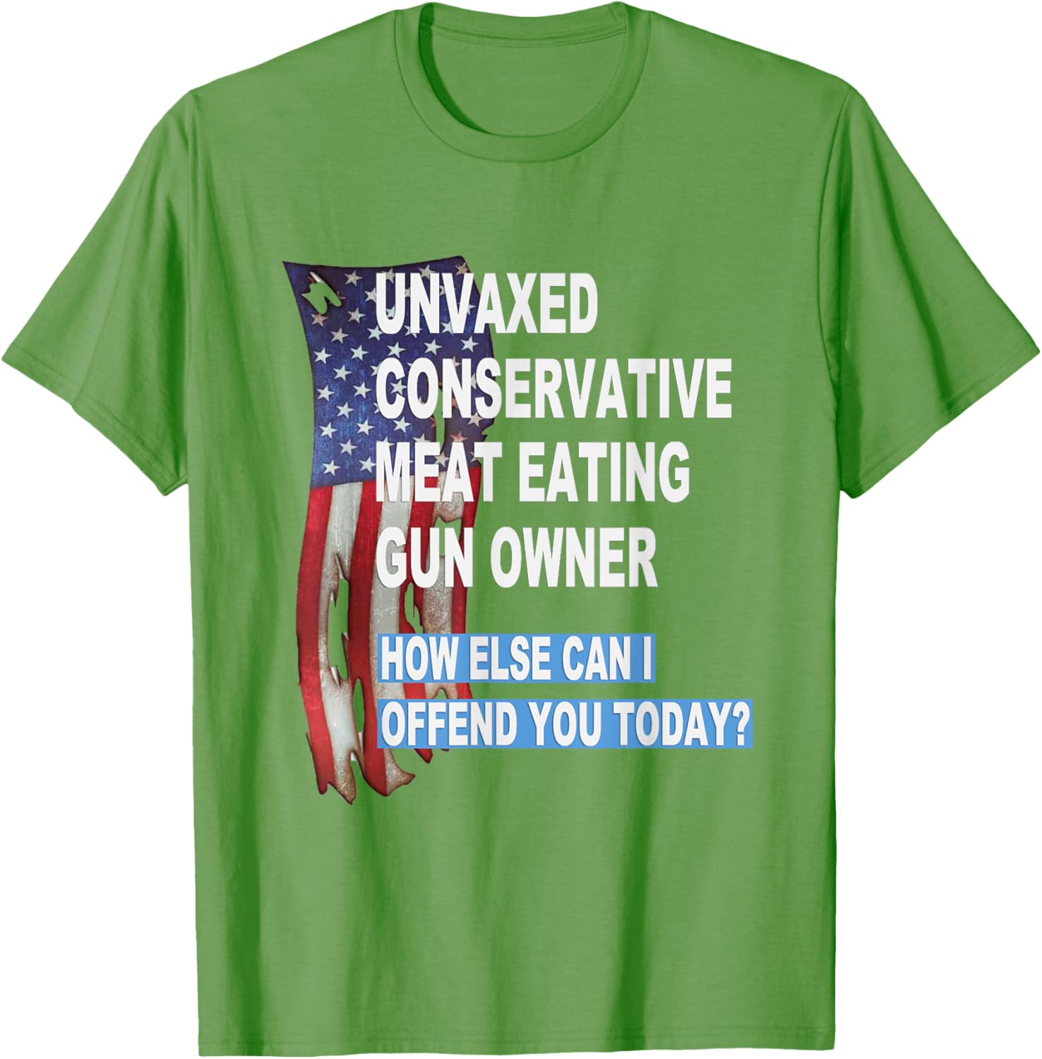 Unvaxed Conservative Meat Eating Gun Owner T-Shirt - Fun Patriotic Apparel - 21