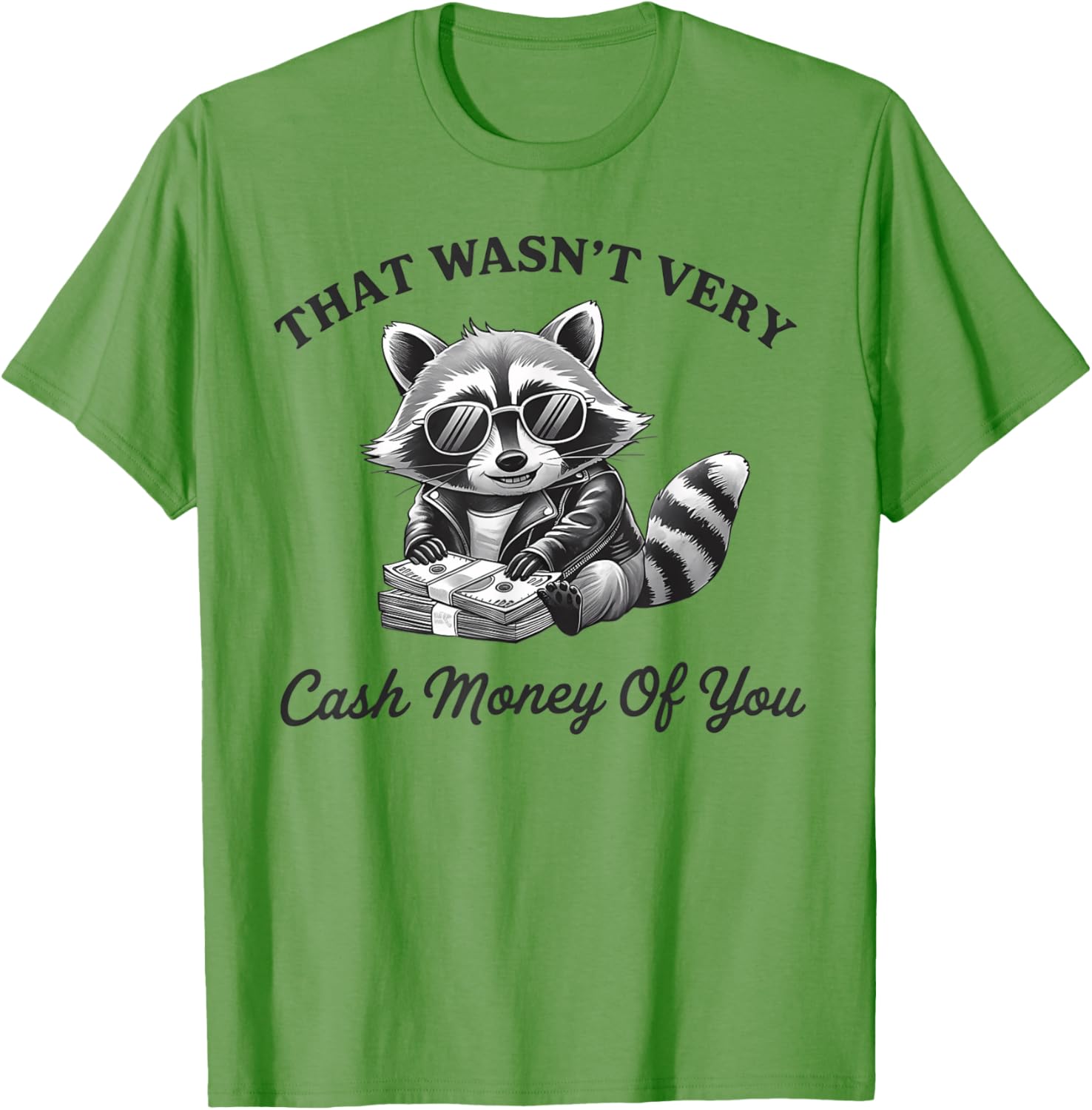 Trendy Vintage T-Shirt - That Wasn't Very Cash Money Of You Design - 13