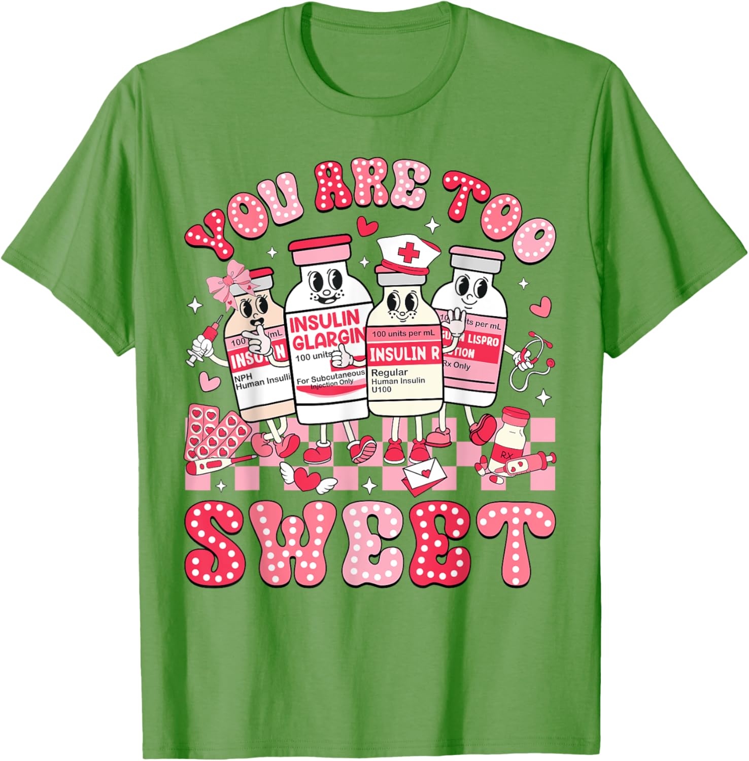 You Are Too Sweet Valentine Nurse Insulin Diabetes ICU T-Shirt Gift - 23