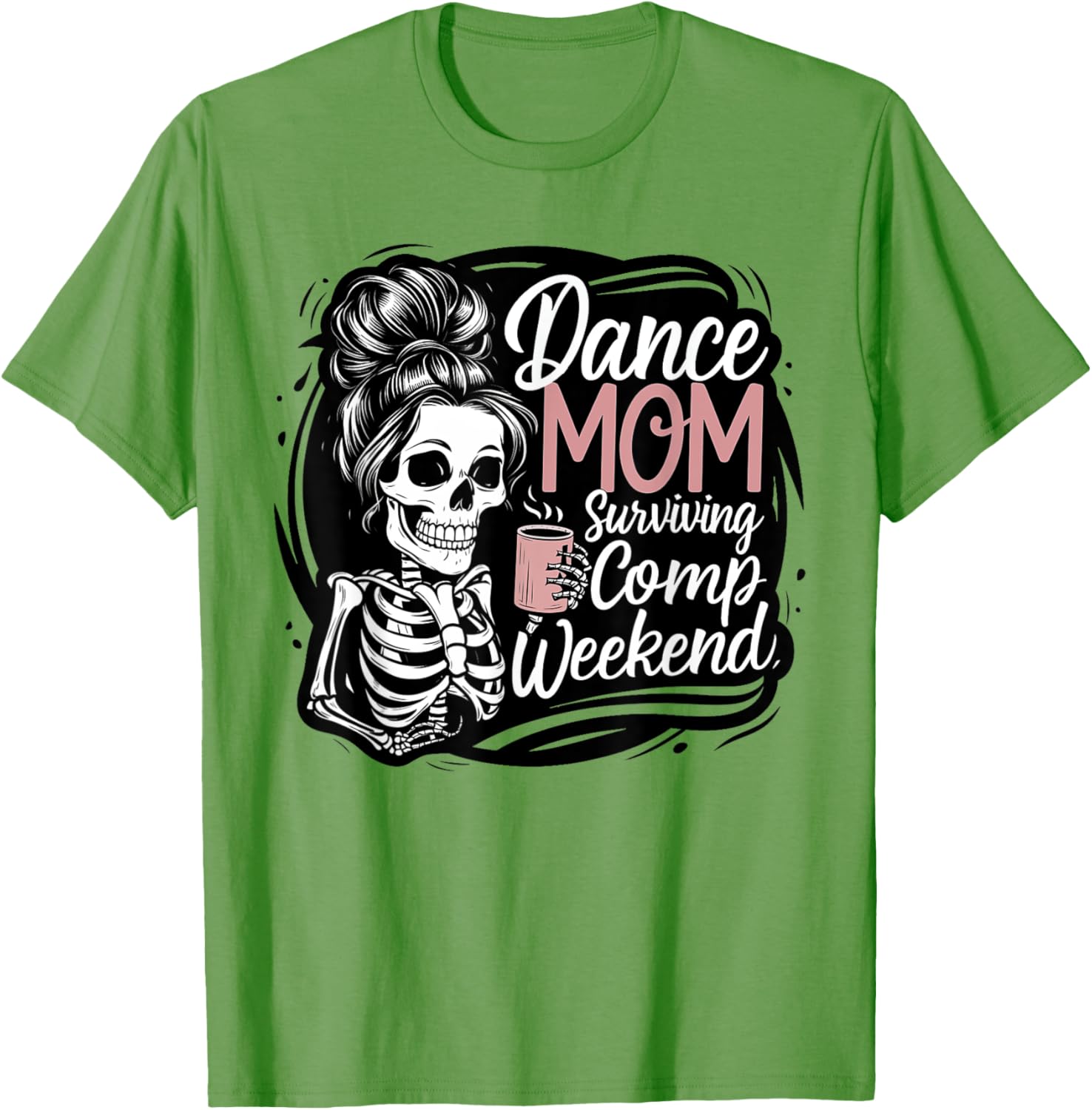 Funny Dance Mom Comp Weekend Survival T-Shirt for Happy Mother's Day - 8