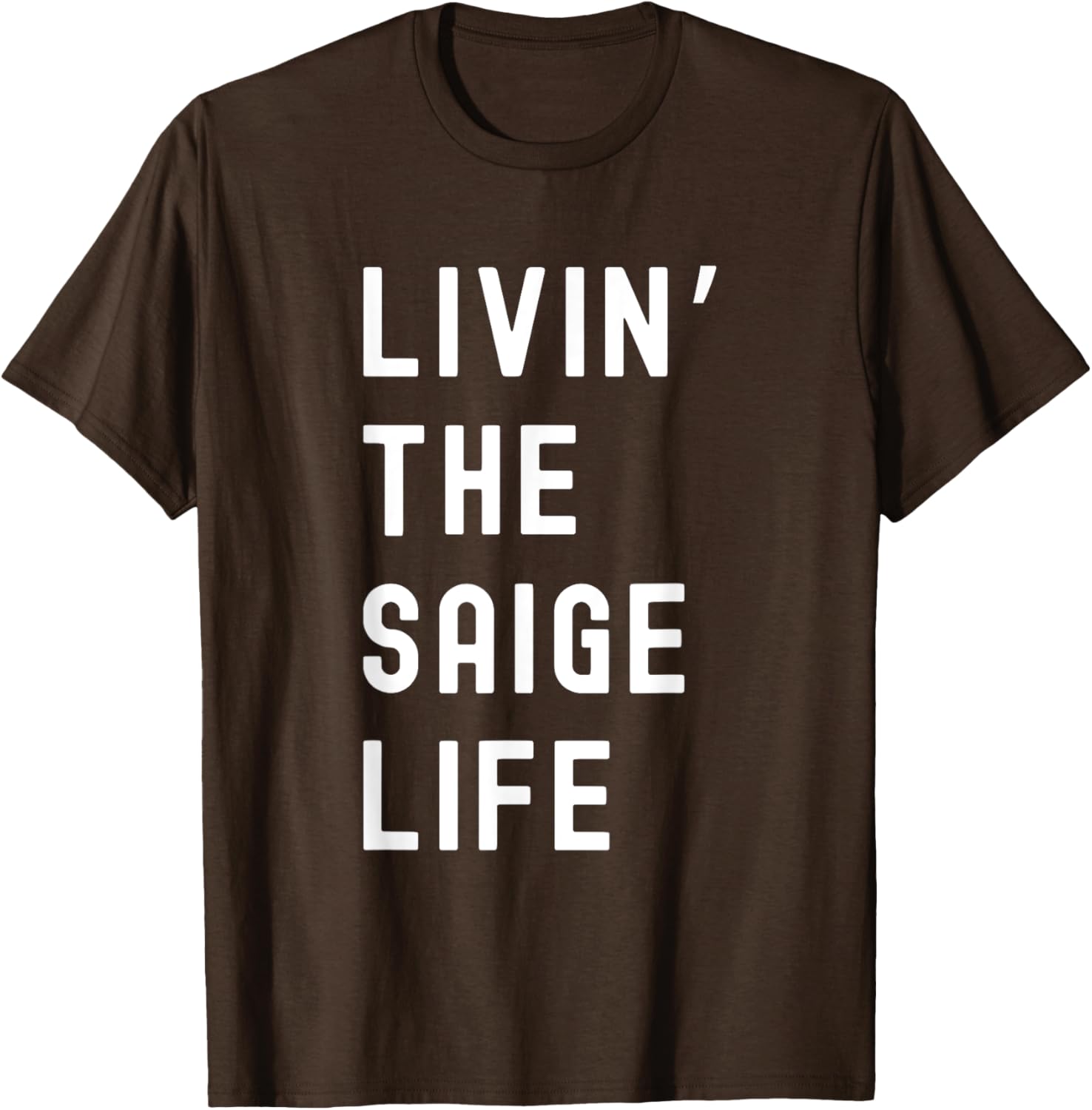 Saige Living The Saige Life Funny T-Shirt for Casual Style and Comfort - 6