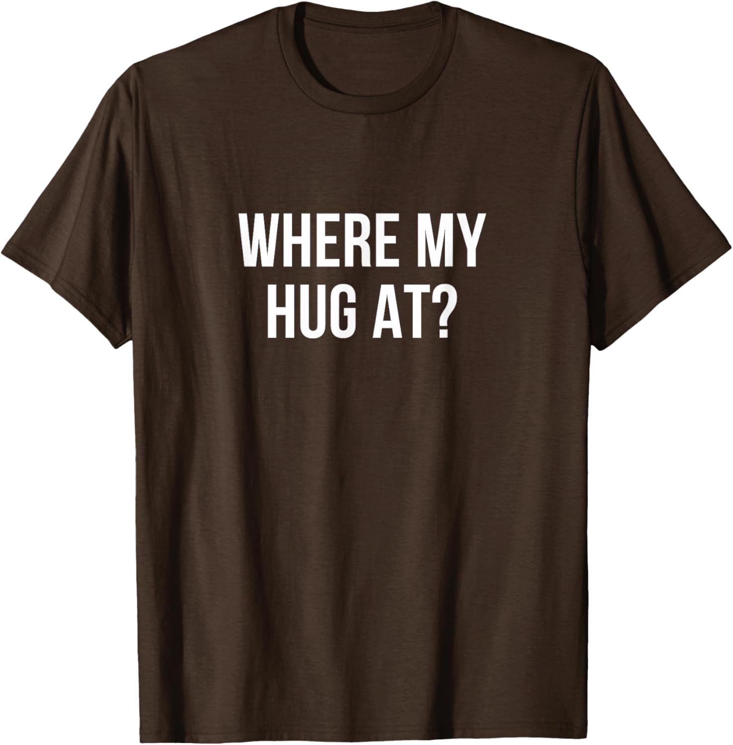 Where My Hug At T-Shirt Fun Graphic Tee for Casual Comfort - 2