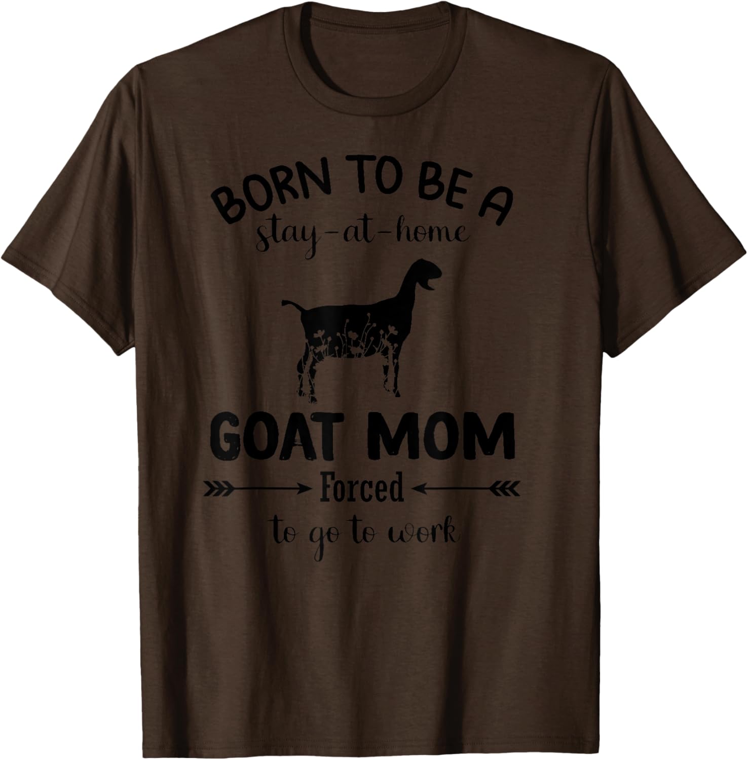 Born To Be A Stay At Home Goat Mom Funny Work T-Shirt for Animal Lovers - 20