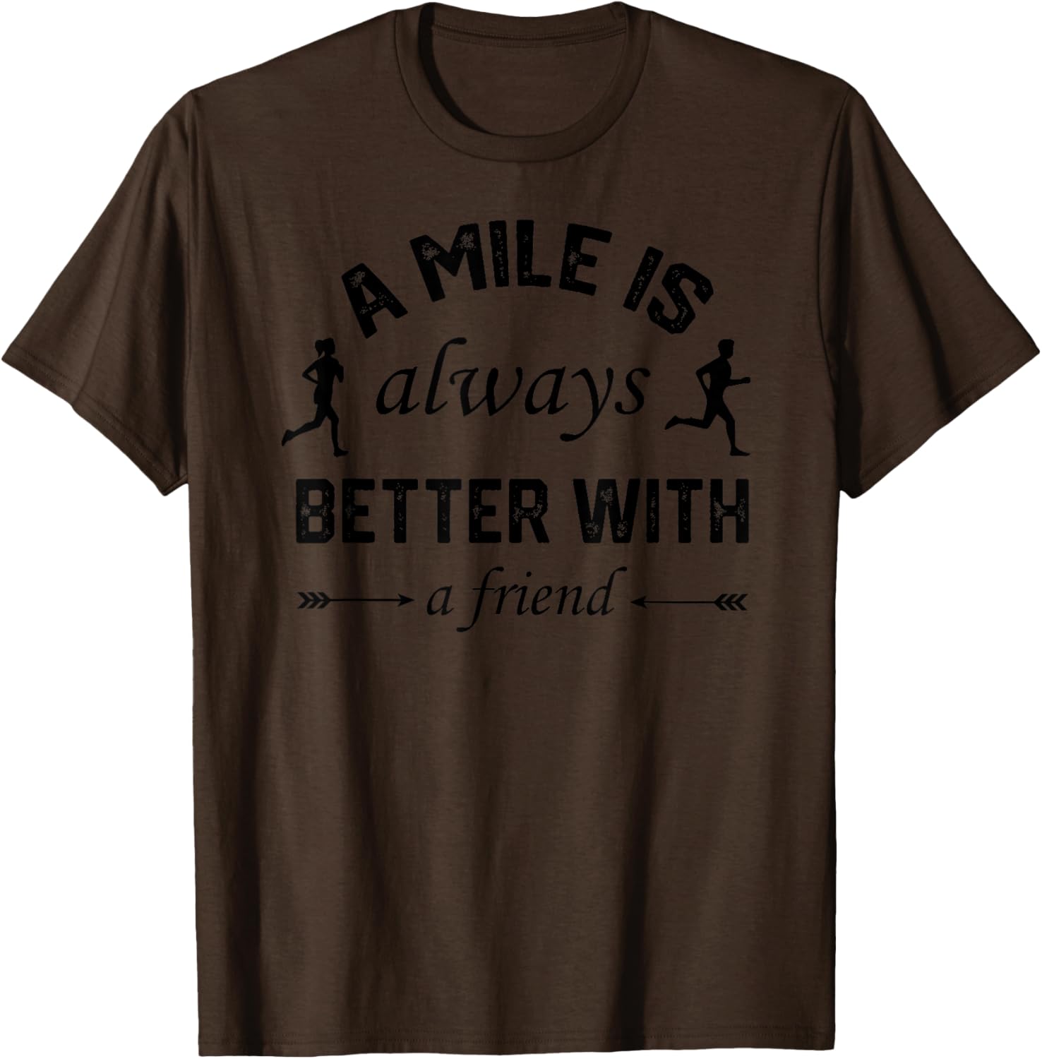 A Mile is Better With A Friend T-Shirt for Comfortable Active Lifestyle - 19