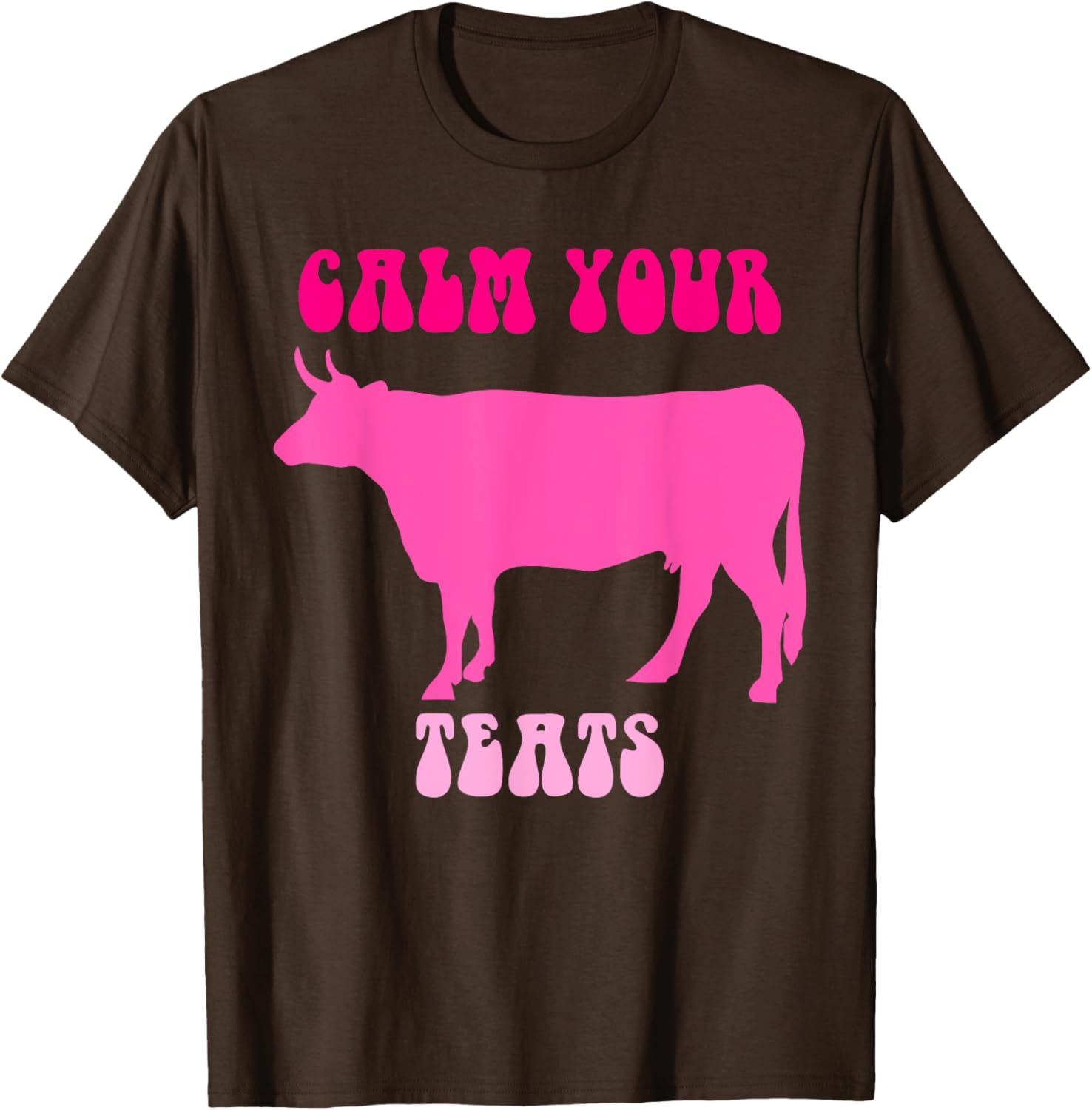 Calm Your Teats Funny Cow Heifer T-Shirt for Farmers and Ranchers - 18