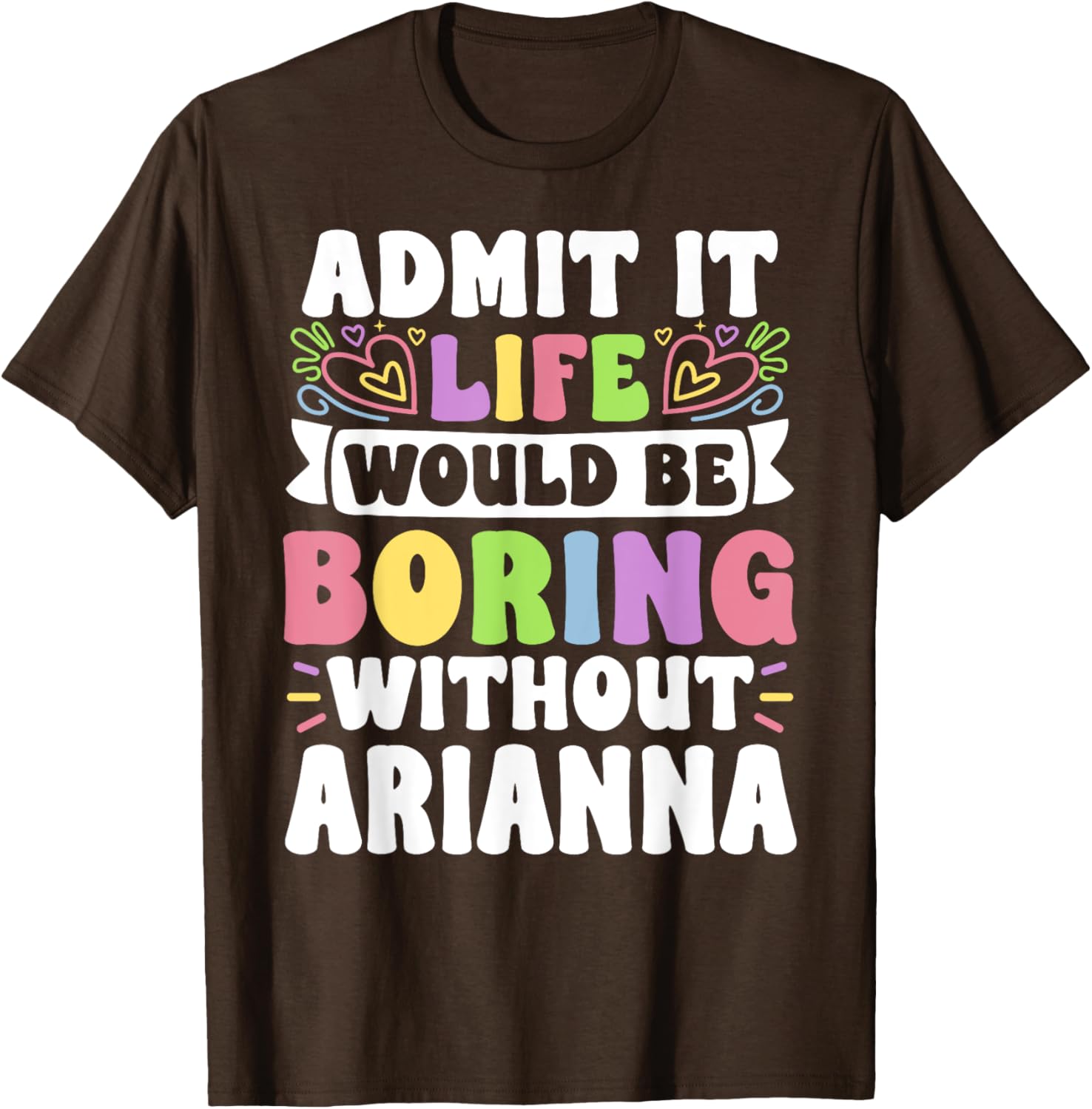 Arianna Personalized Funny Saying Family T-Shirt for Stylish Comfort - 16