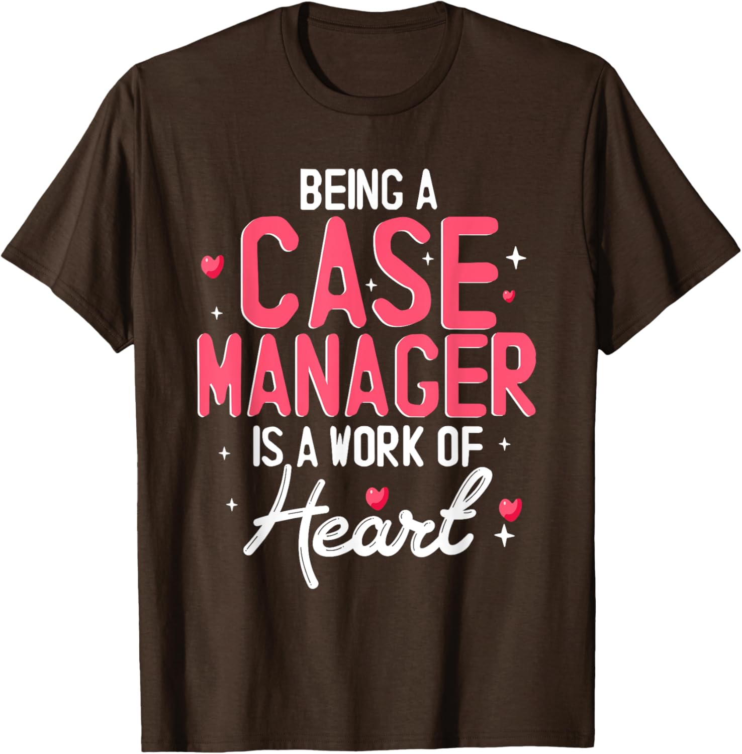 Being a Case Manager is a Work of Heart T-Shirt for Caring Professionals - 5