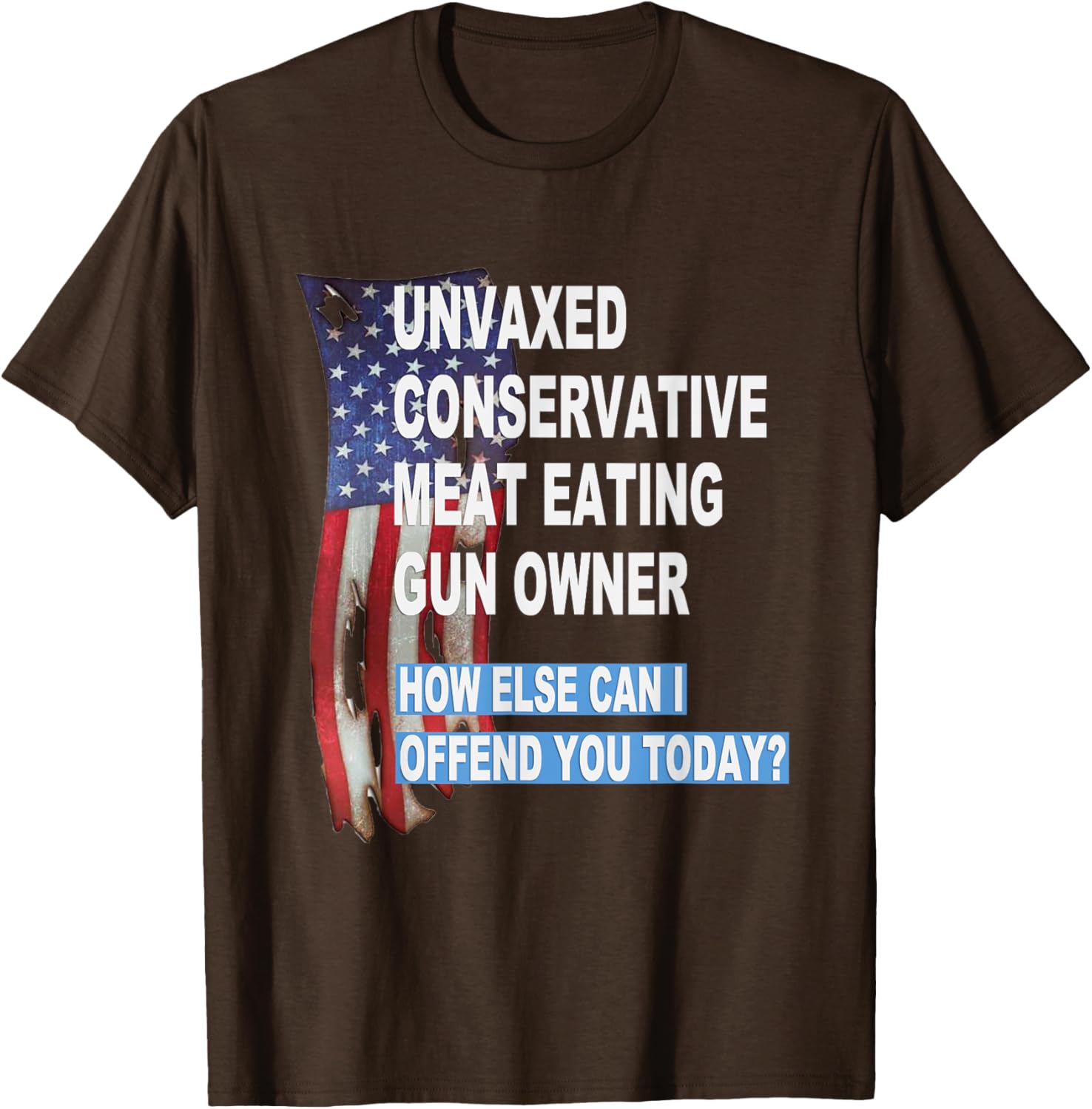 Unvaxed Conservative Meat Eating Gun Owner T-Shirt - Fun Patriotic Apparel - 25