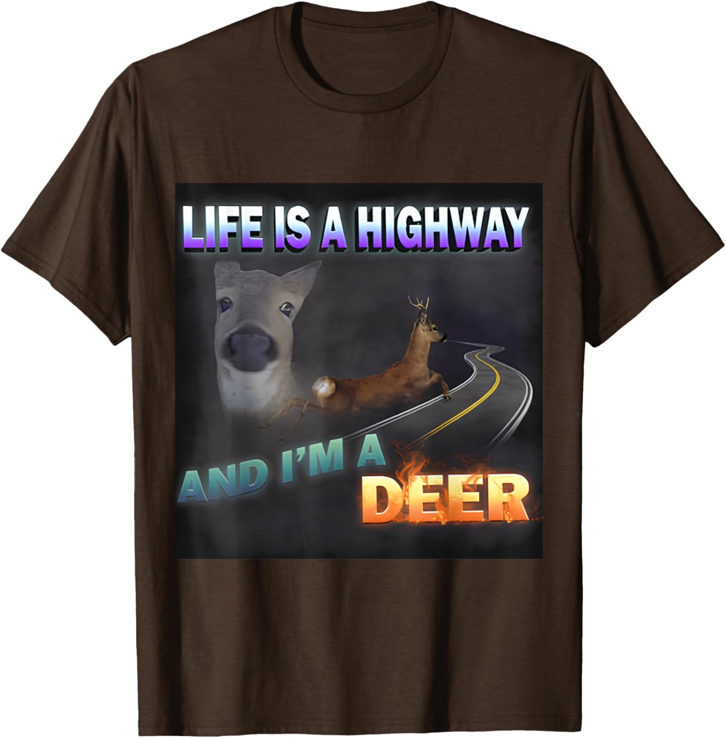 Funny Life Is A Highway Meme Deer T-Shirt for Animal Lovers - 20