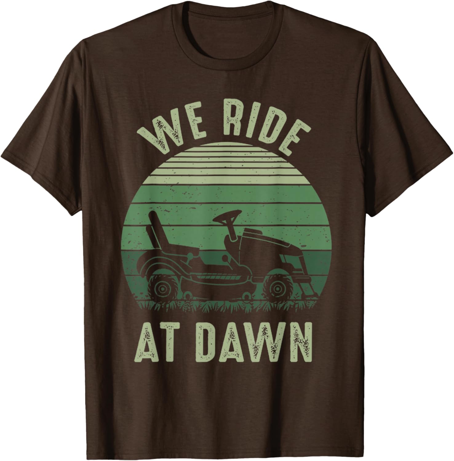 We Ride At Dawn Funny Vintage Dad T-Shirt for Lawn Mowing Lovers - 24
