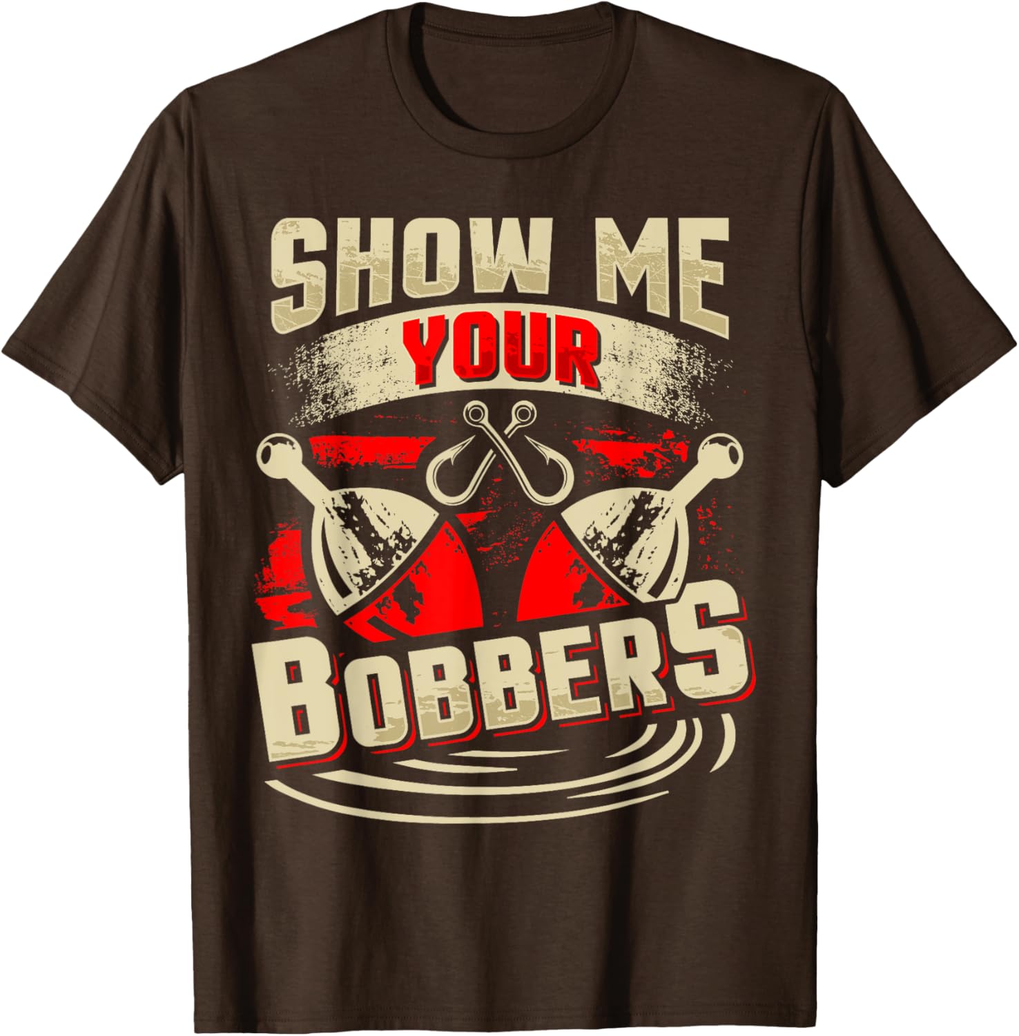 Show Me Your Bobbers T-Shirt for Fishing Lovers and Outdoor Enthusiasts - 18