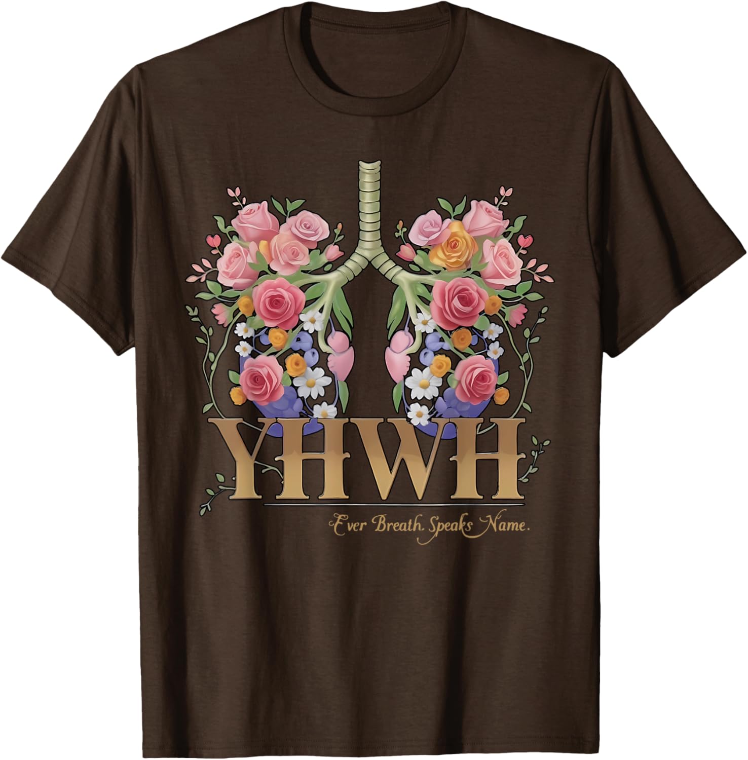 YHWH Floral Lungs Christian T-Shirt Every Breath Speaks His Name - 7