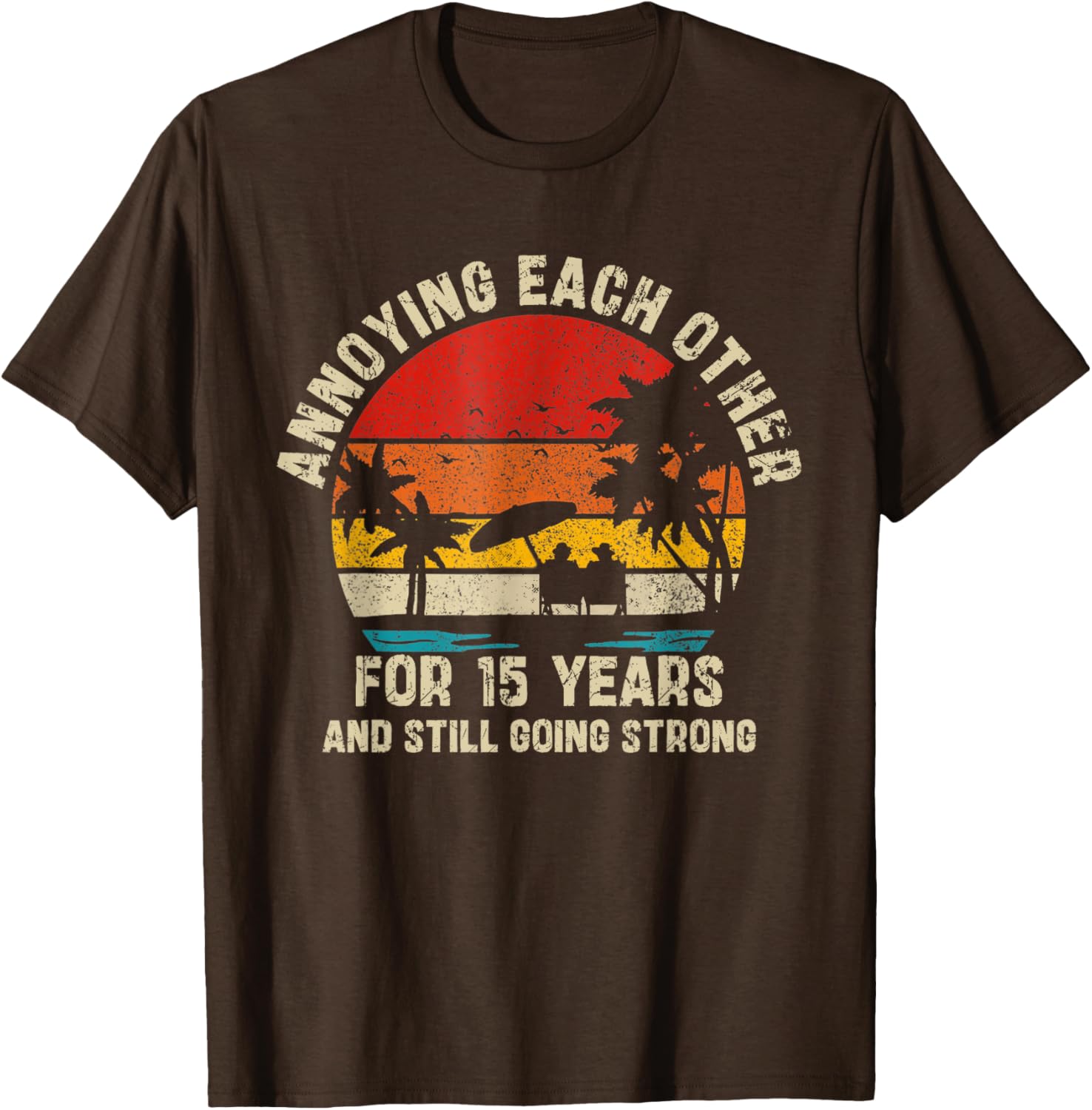 Annoying Each Other Since 15 Years T-Shirt for Couples and Friends - 1